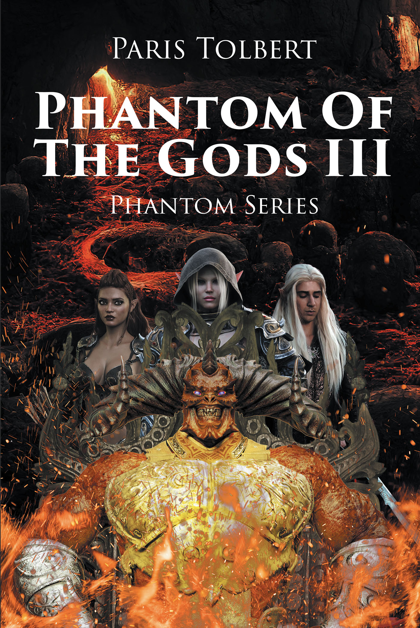 Author Paris Tolbert’s New Book, “Phantom of the Gods III,” is a Spell-Binding Fantasy Story Set in a World Where Terror Now Reigns Thanks to the Return of the Dark Lord