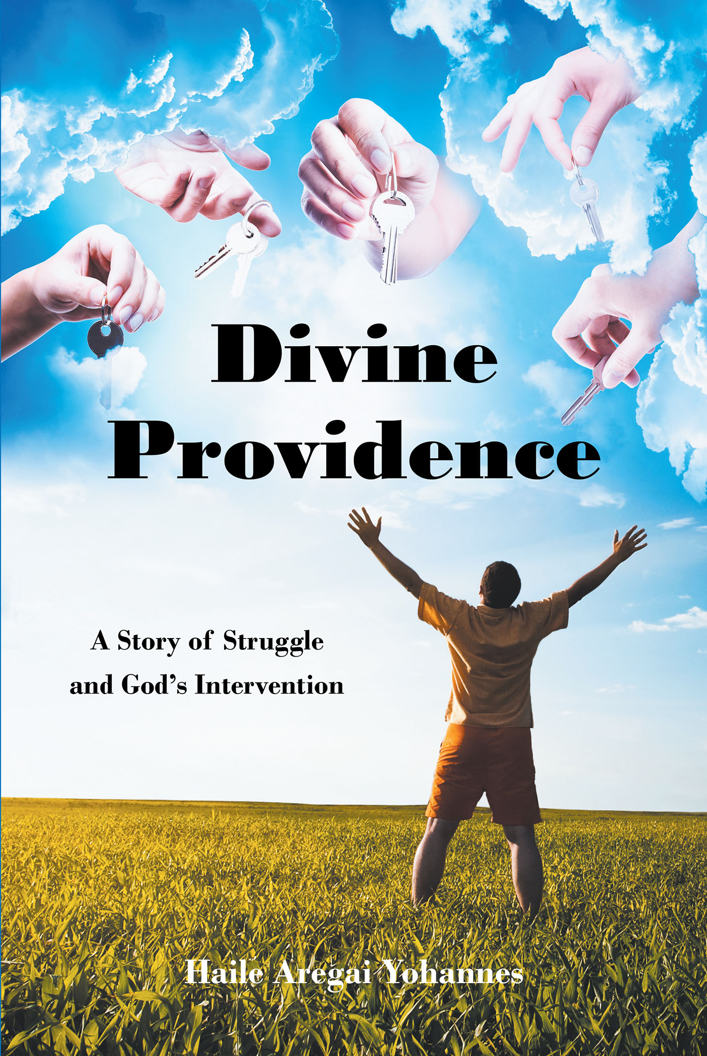 Haile Aregai Yohannes’s Newly Released "Divine Providence: A Story of Struggle and God’s Intervention" is a Powerful and Thoughtful Memoir