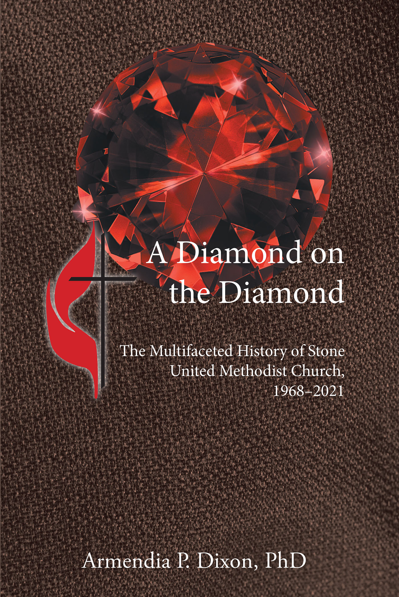Armendia P. Dixon, PhD’s Newly Released “A Diamond on the Diamond: The Multifaceted History of Stone United Methodist Church, 1968–2021” is an Engaging History