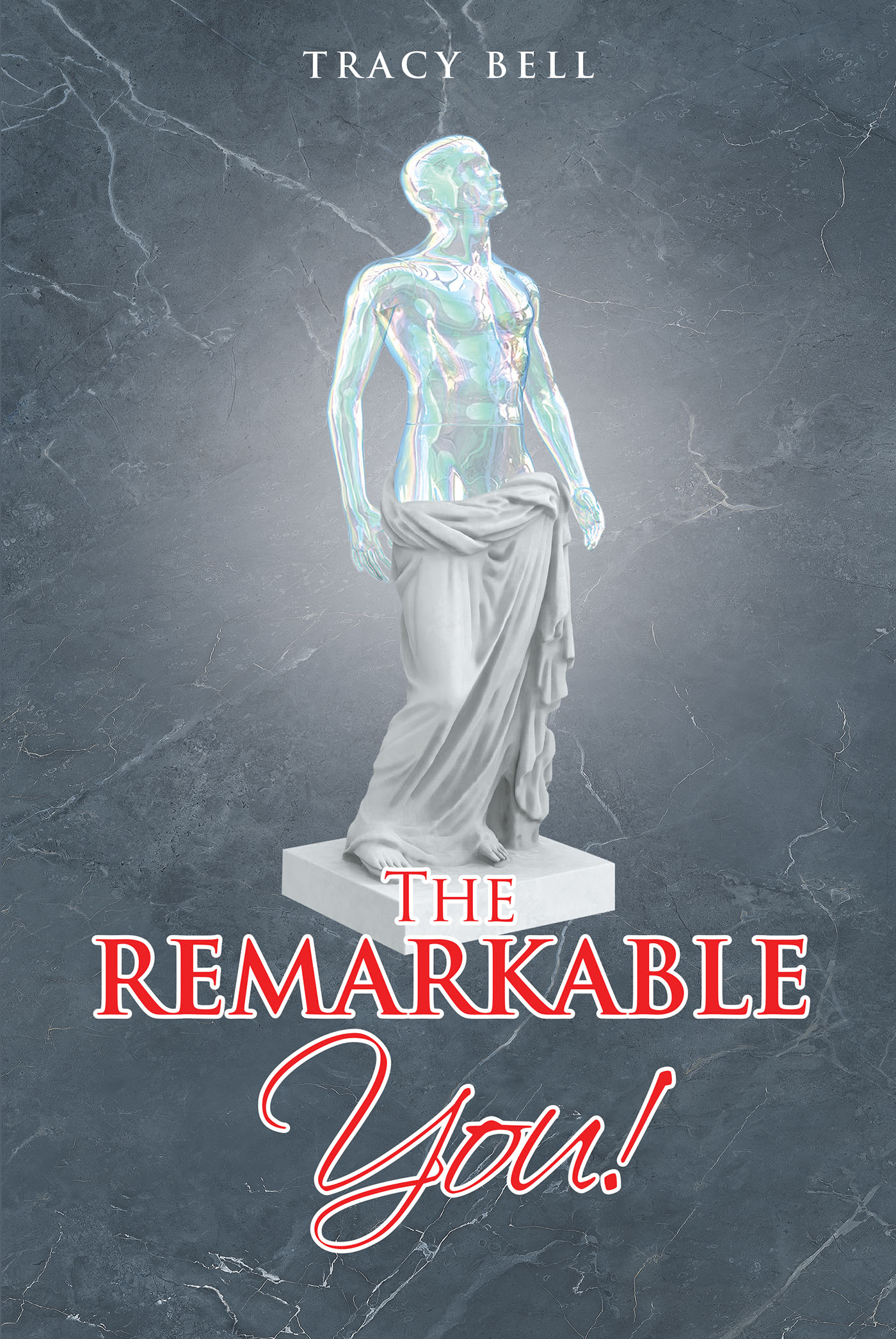 Tracy Bell’s Newly Released "The Remarkable You!" is an Uplifting Opportunity for Personal and Spiritual Reflection, Healing, and Growth