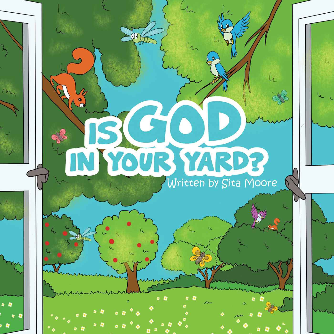 Sita Moore’s Newly Released “Is God In Your Yard?” is a Touching, Personal Narrative That Brings Readers an Impactful Message of the Closeness of God