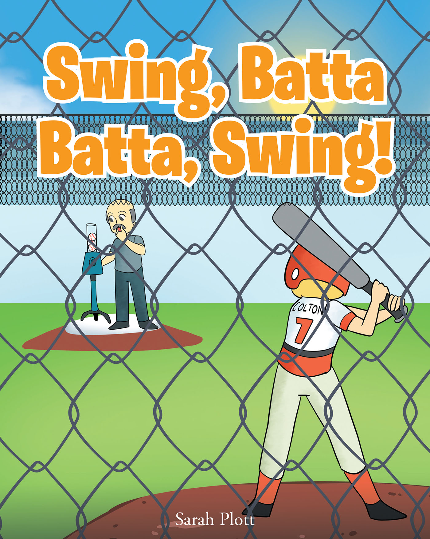 Sarah Plott’s Newly Released "Swing, Batta Batta, Swing!" is a Heartwarming Story of Staying True to One’s Passions and Overcoming Doubt