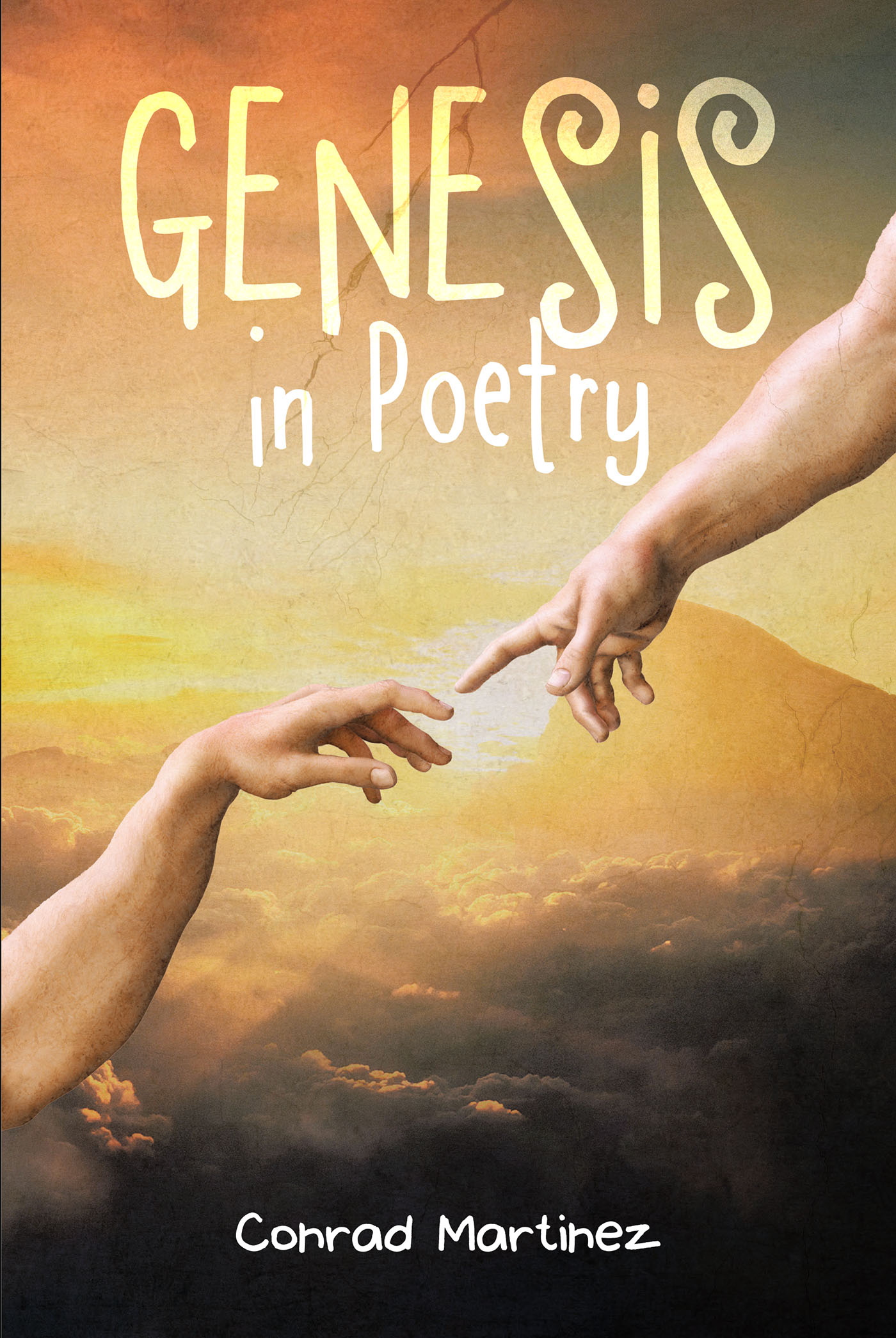 Conrad Martinez’s Newly Released "Genesis in Poetry" is a Creative Interpretation of Genesis That Brings Together God’s Word in Poetic Narrative