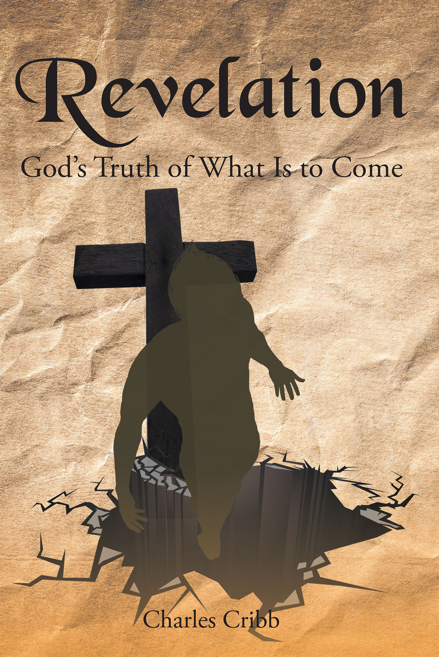 Charles Cribb’s Newly Released “Revelation: God’s Truth of What Is to Come” is a Detailed Study of the Book of Revelation