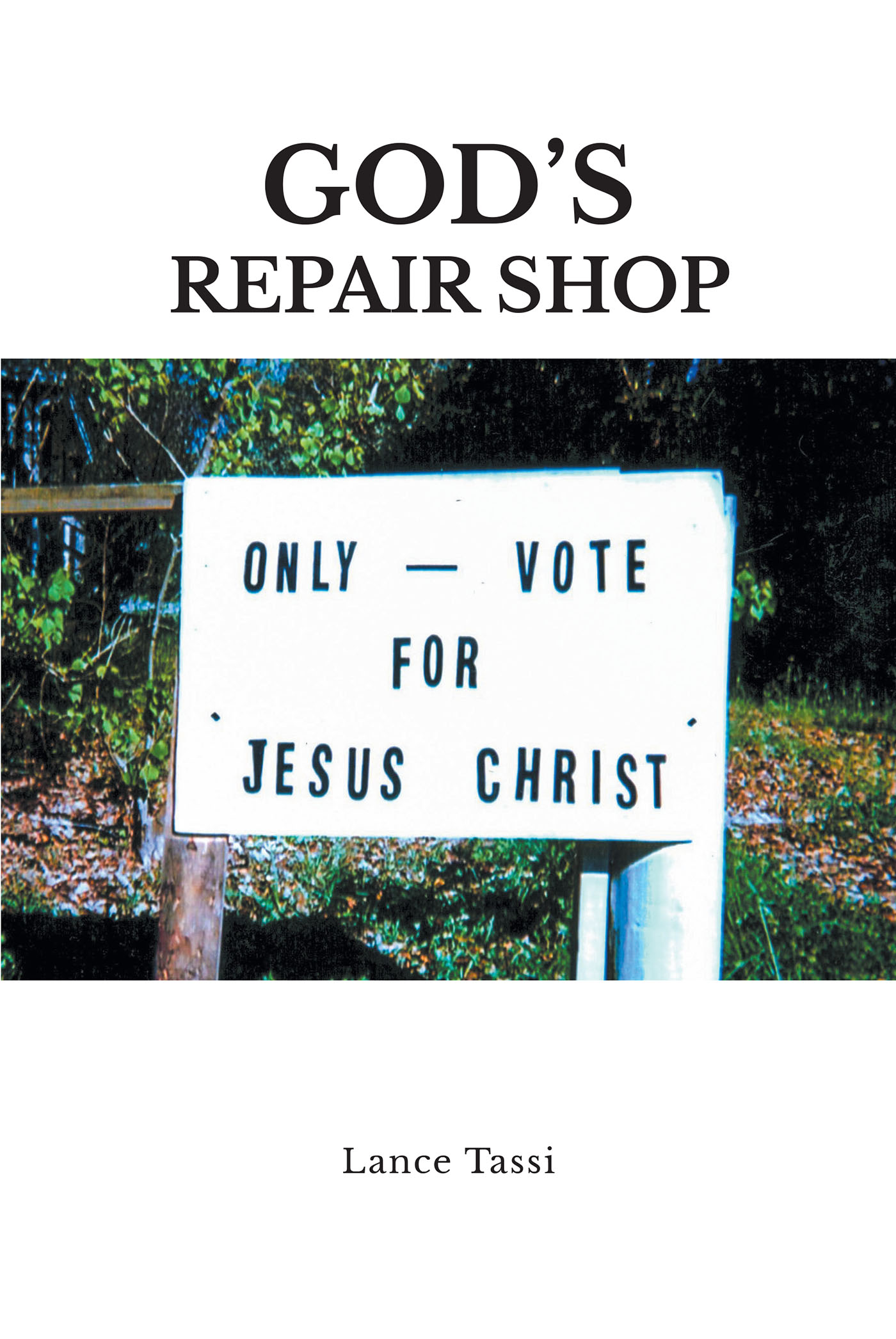 Lance Tassi’s Newly Released "God’s Repair Shop" is a Thought-Provoking Discussion of Needing Change and a Return to a God-Focused Society