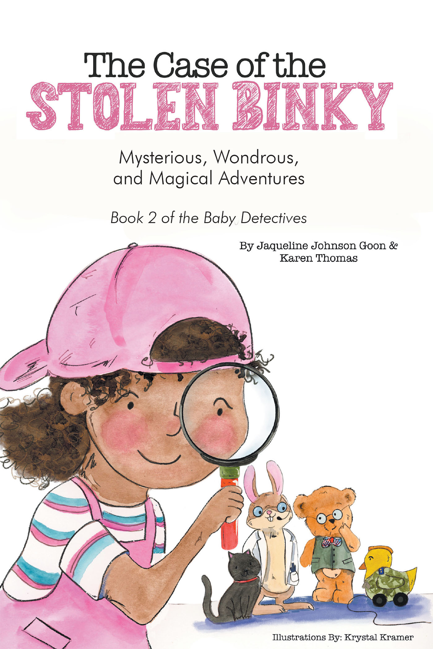 Jacqueline Johnson Goon and Karen Thomas’s Newly Released "The Case of the Stolen Binky" is an Exciting Detective Tale for Young Readers