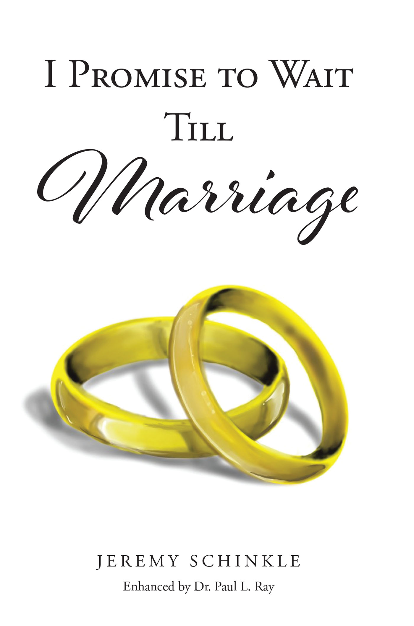 Jeremy Schinkle’s Newly Released "I Promise to Wait Till Marriage" is an Impassioned Call for a Return to More Traditional Values and Purity Principles