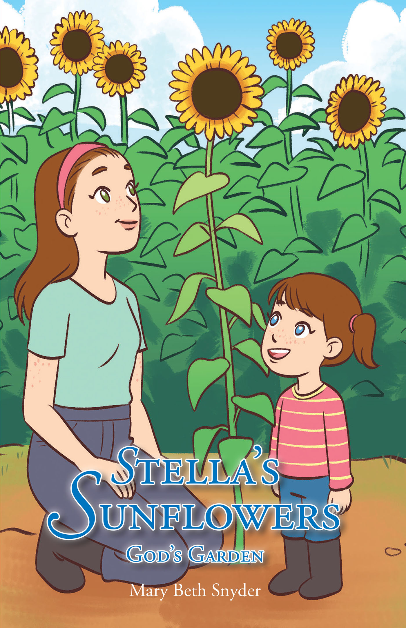 Mary Beth Snyder’s Newly Released "Stella’s Sunflowers: God’s Garden" is a Celebration of God’s Creation and the Beauty Found Within Even the Simplest Flower