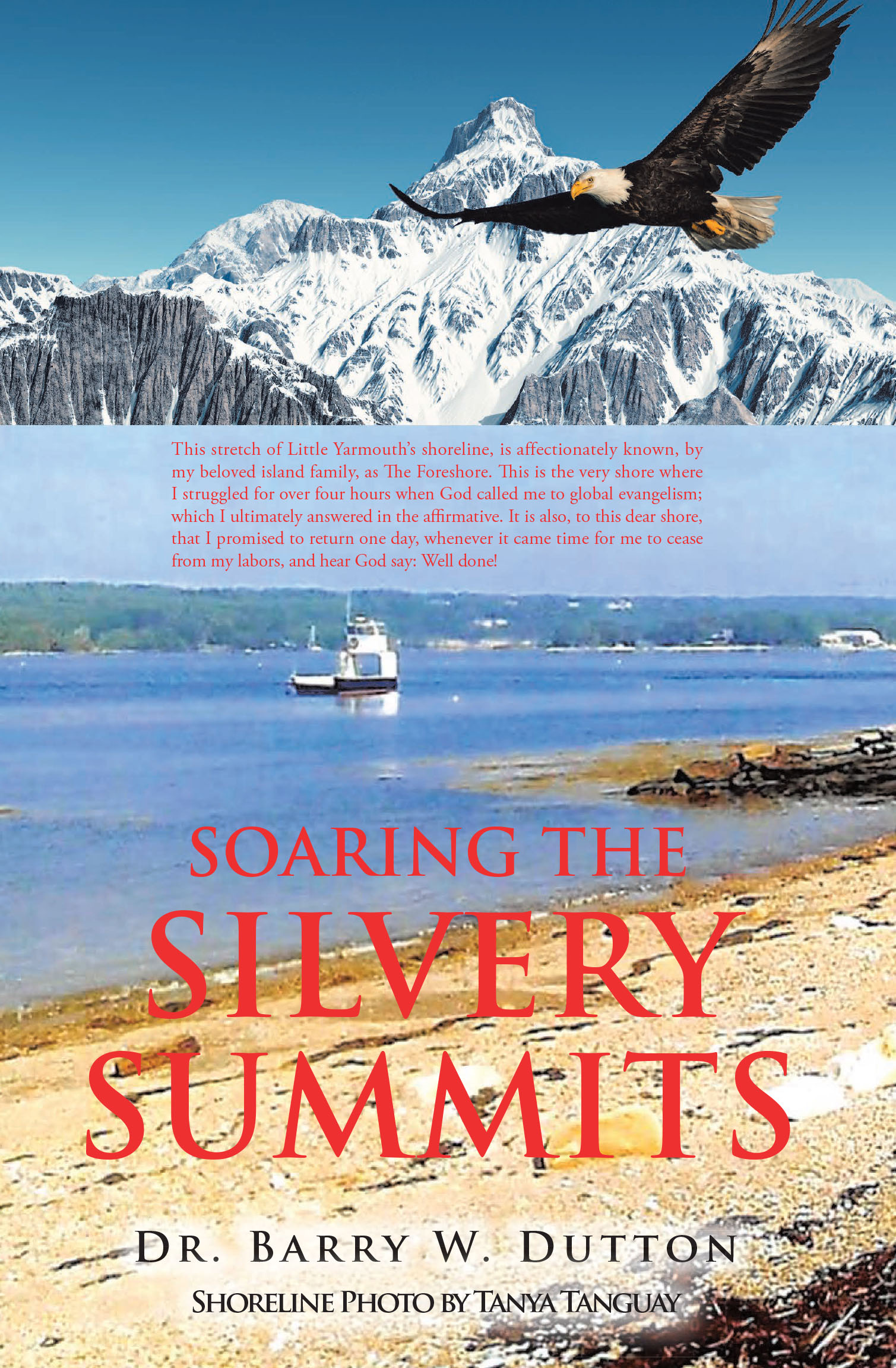 Dr. Barry W. Dutton’s Newly Released "Soaring the Silvery Summits" is an Inspiring Story of Personal and Spiritual Fortitude in God’s Plan