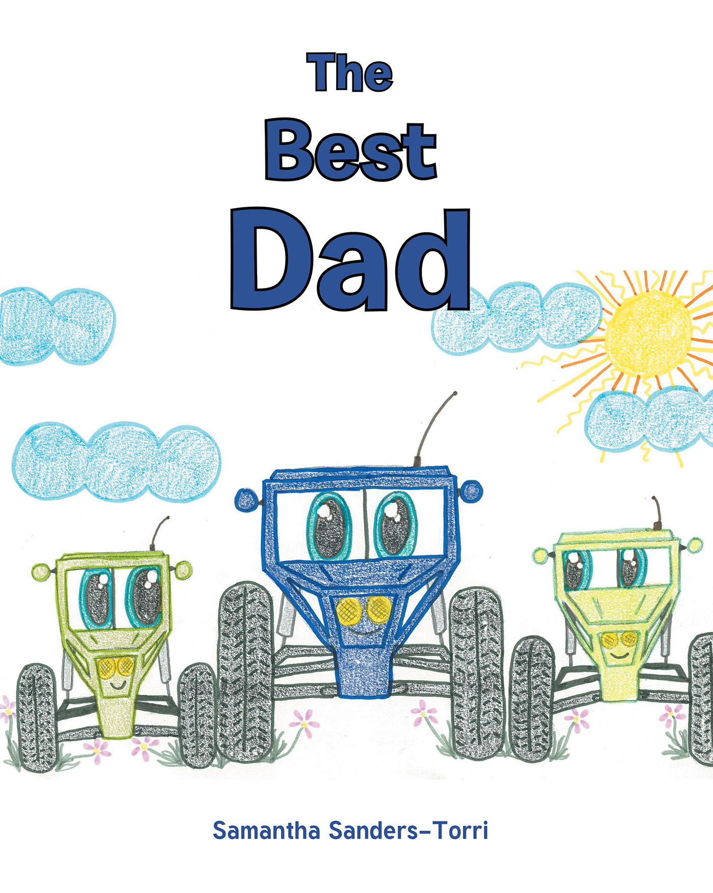 Samantha Sanders-Torri’s New Book, "The Best Dad," Follows the Exciting Story of Two Brothers Whose Father Always Ensure They Are Safe Through All of Life's Rocky Moments