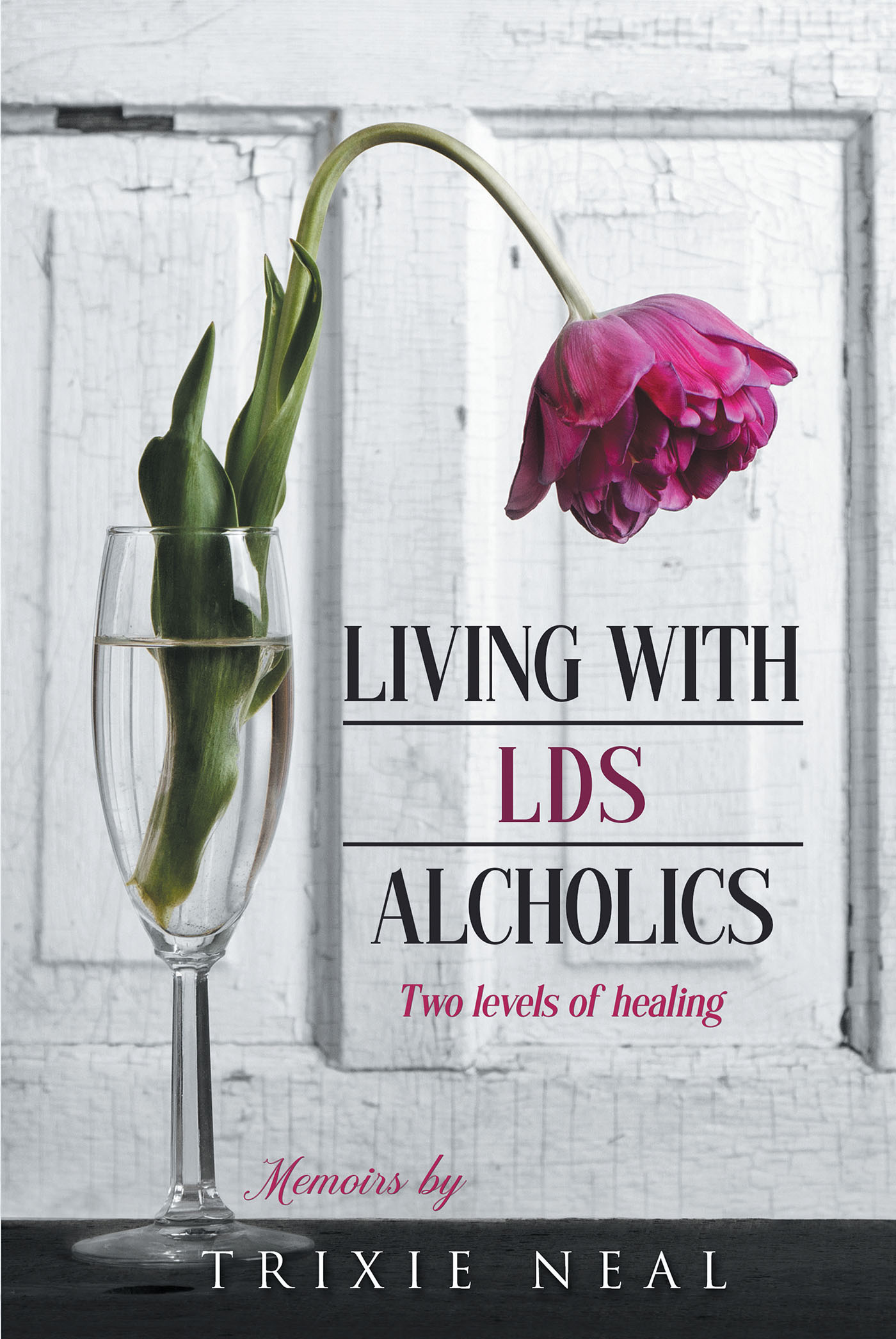 Trixie Neal’s New Book, “Living with LDS Alcoholics: Two levels of healing,” Reveals How Alcoholism Impacted the Author's Family, Beginning with Her Early Childhood Years