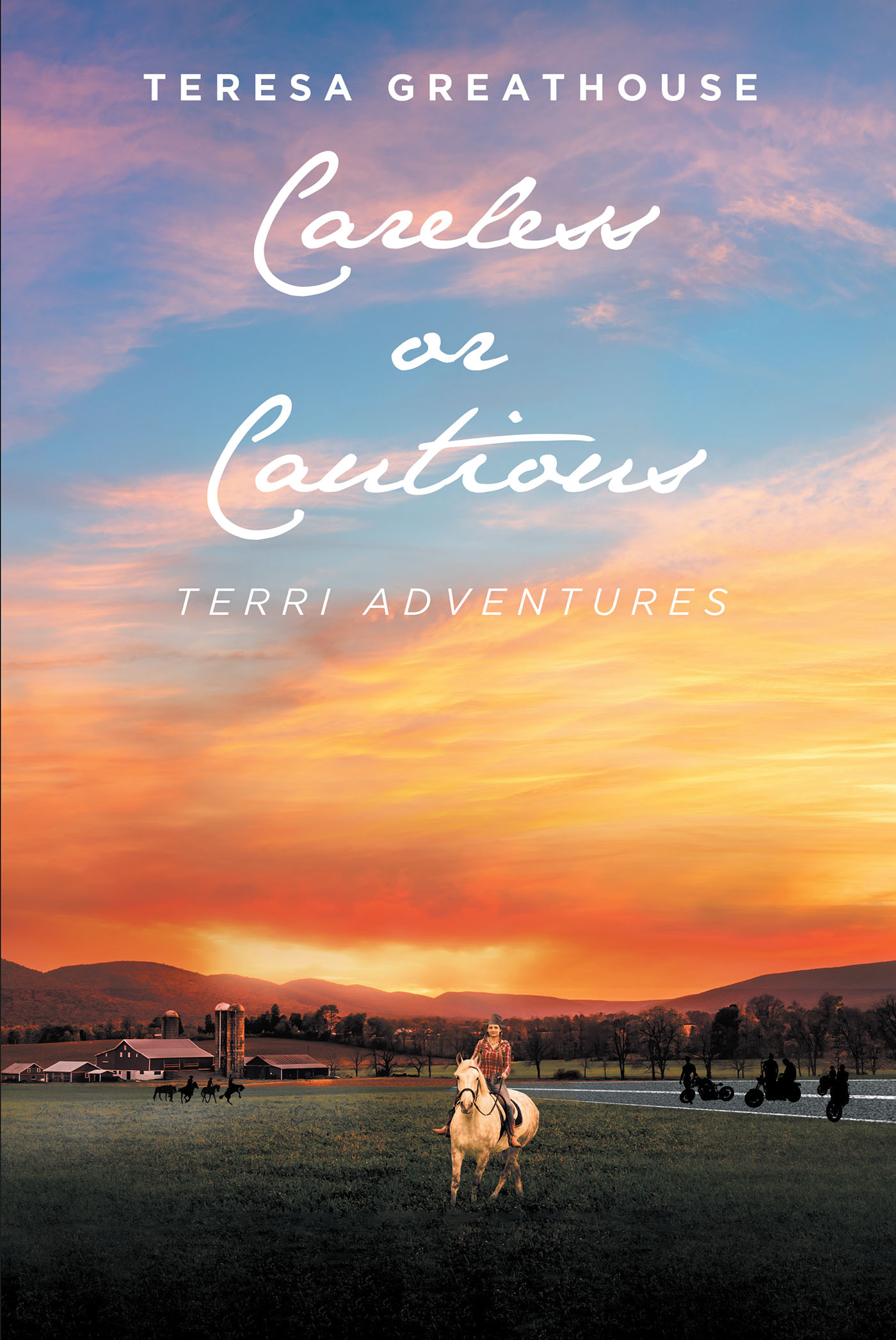 Teresa Greathouse’s New Book, "Careless or Cautious: Terri Adventures," is a Captivating Tale That Follows One Woman's Bravery as She Navigates the Highs and Lows of Life