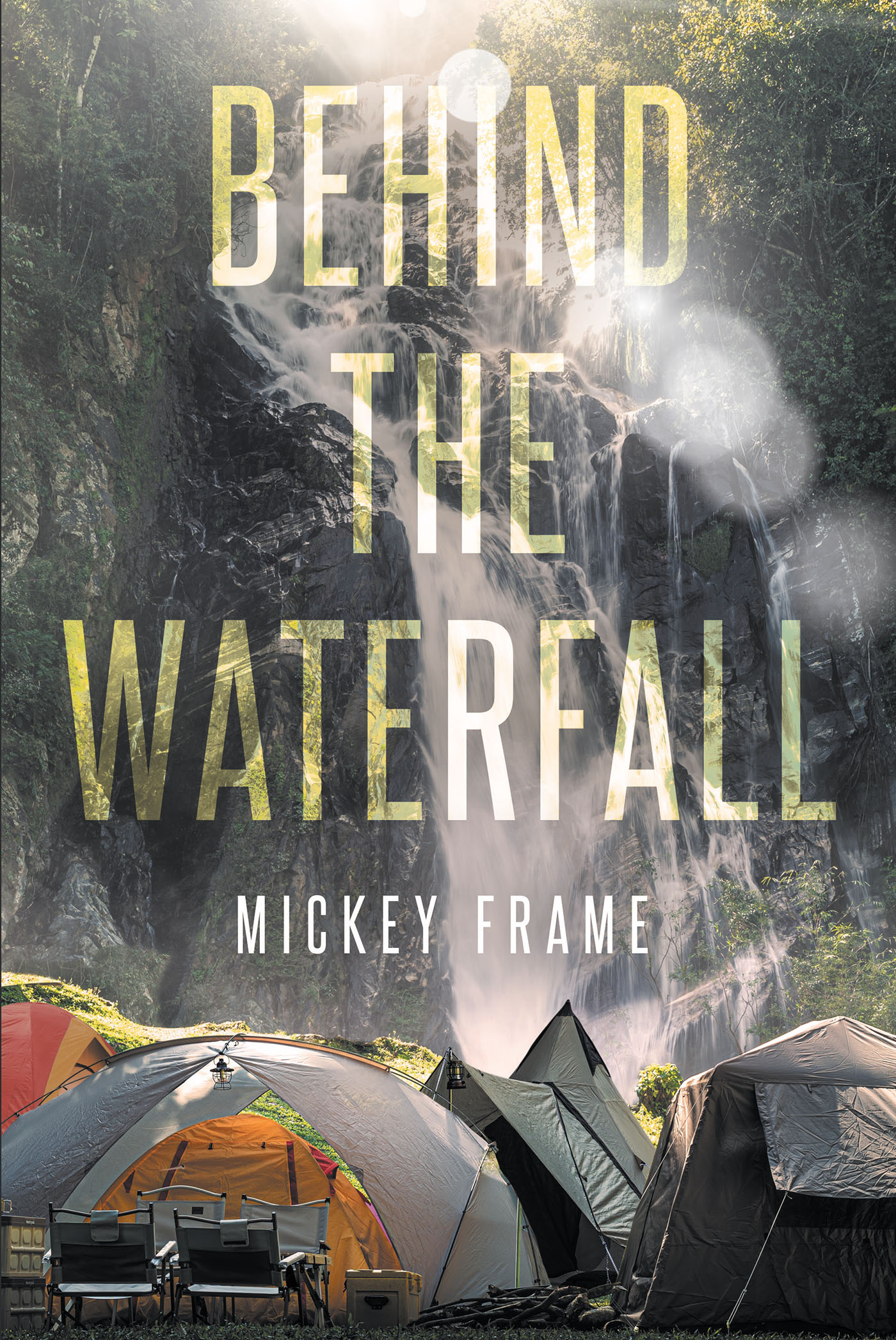 Author Mickey Frame’s New Book, "Behind the Waterfall," is an Exhilarating Tale Centered Around the Exploits of Sit George, a Knight Who Becomes Embroiled in the Crusades