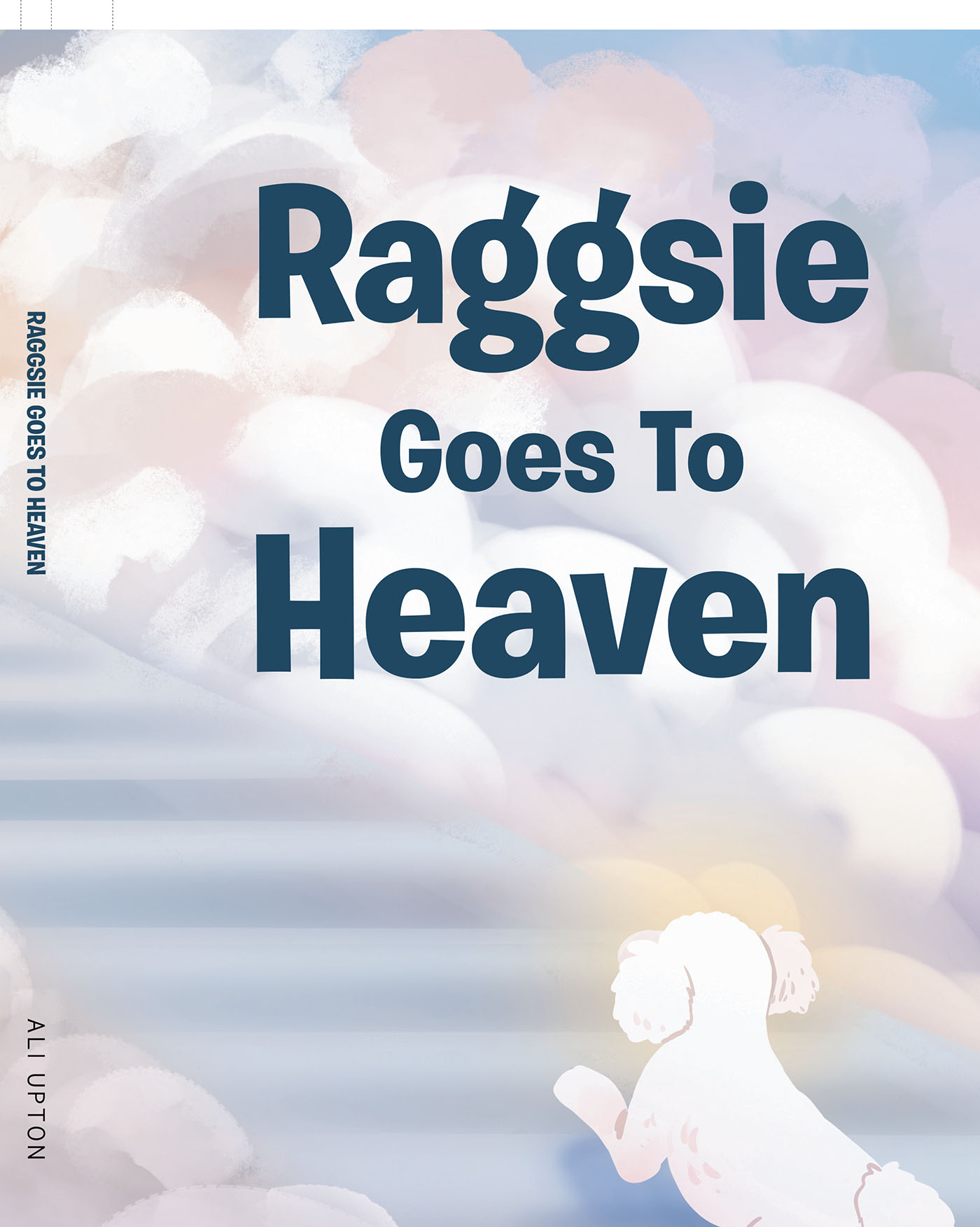 Author Ali Upton’s New Book, "Raggsie Goes to Heaven," Centers Around a Lovable Dog Names Raggsie Who Makes Her Final Adventure Towards Heaven After a Well-Lived Life