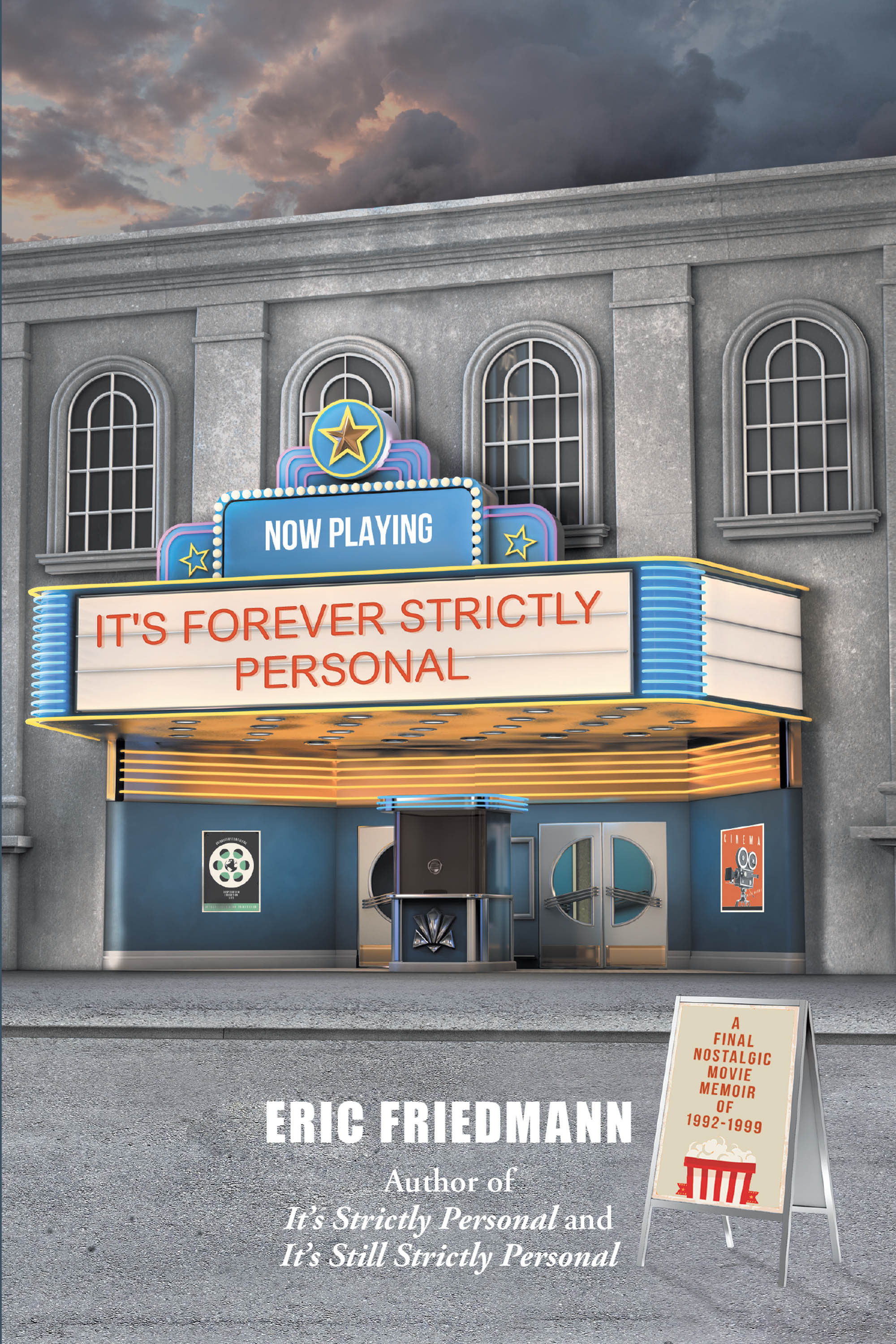 Author Eric Friedmann’s New Book, “IT’S FOREVER STRICTLY PERSONAL: A Final Nostalgic Movie Memoir of 1992-1999,” is the Completion of His Personal Movie Trilogy