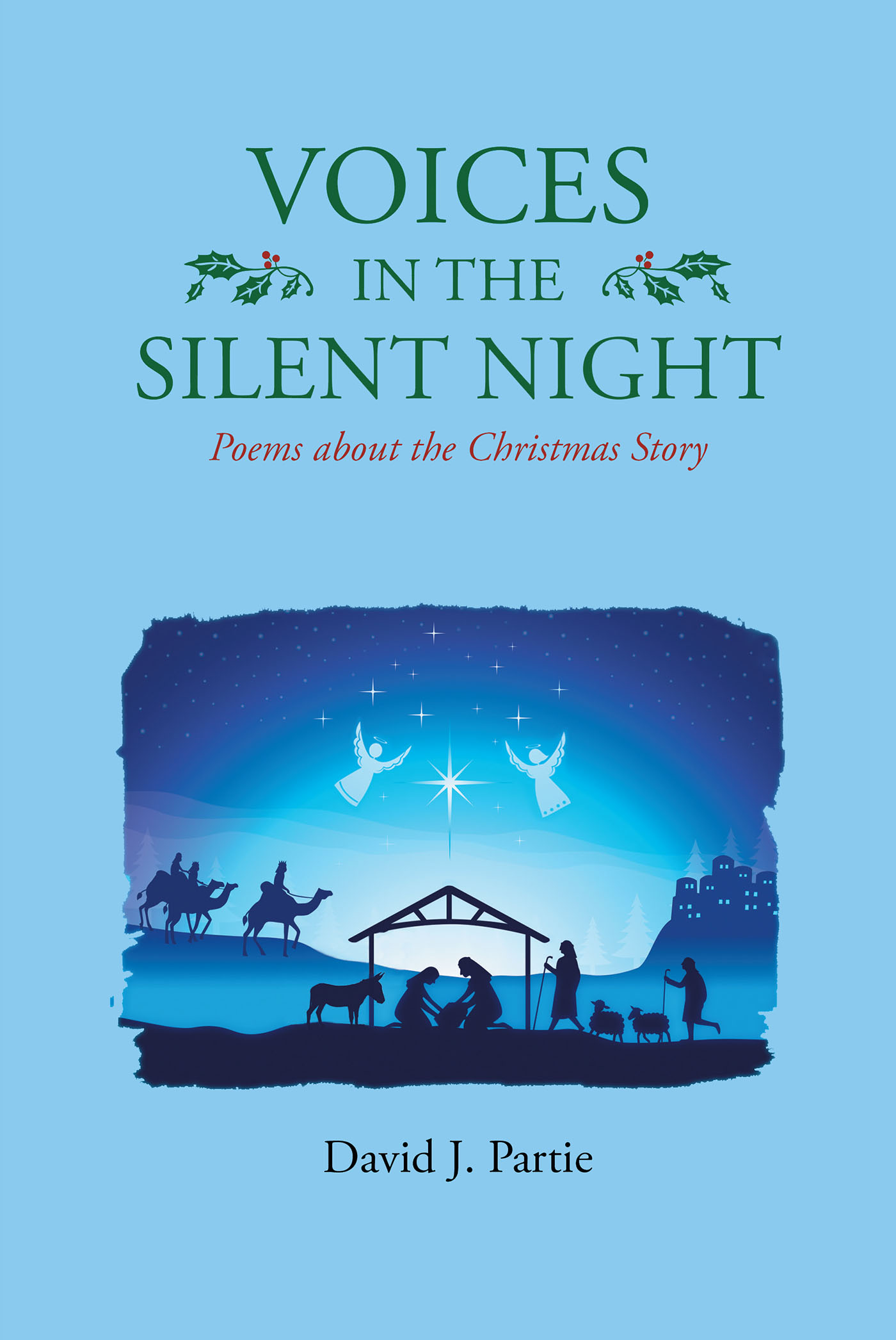 Author David Partie’s New Book, “Voices in the Silent Night: Poems about the Christmas Story,” Revitalizes the Traditional Christmas Story Through Festive Poetry