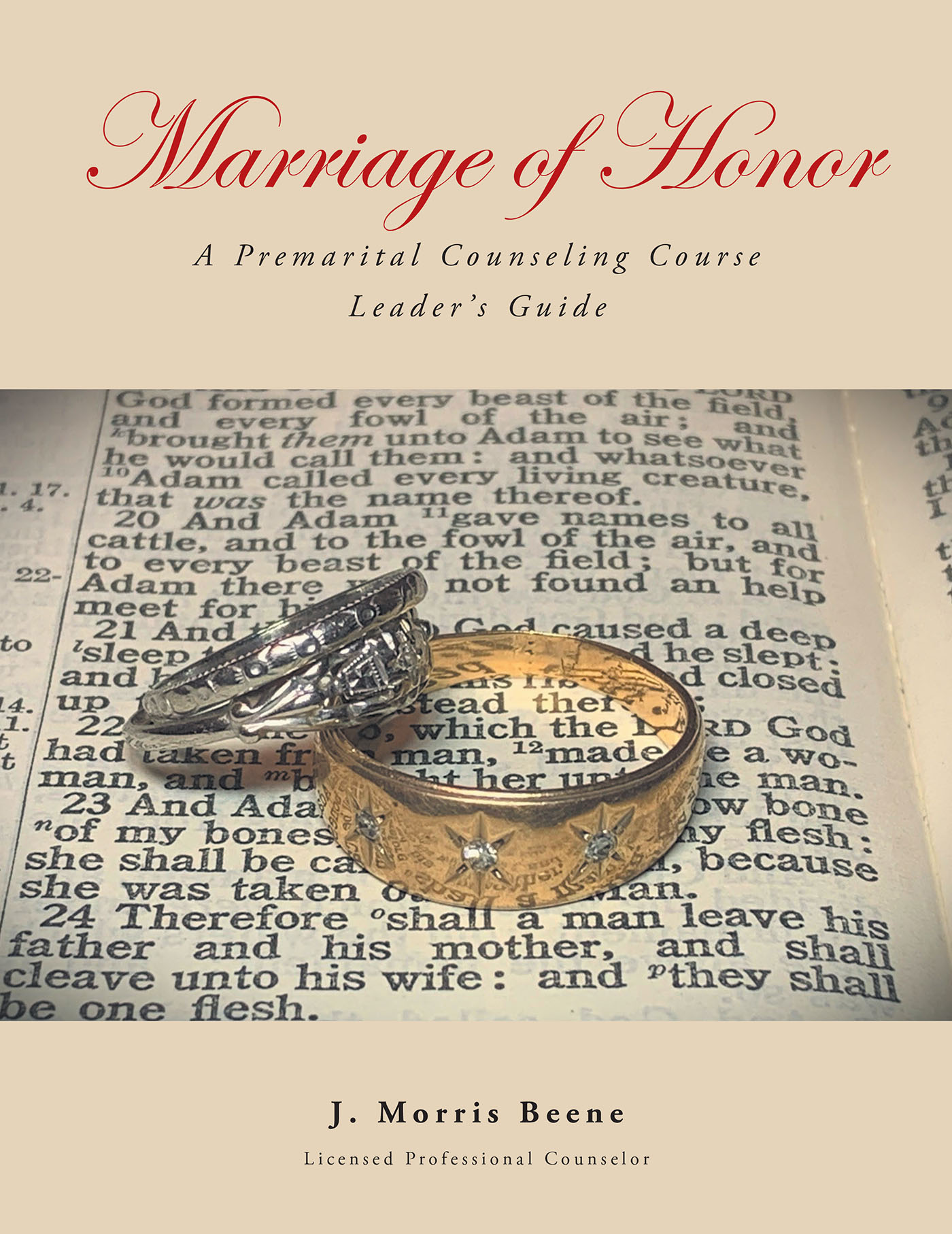 Author J. Morris Beene’s New Book, "Marriage of Honor: A Premarital Counseling Course Leader's Guide," is Designed for Couples to Form a Marriage Reflective of God's Will