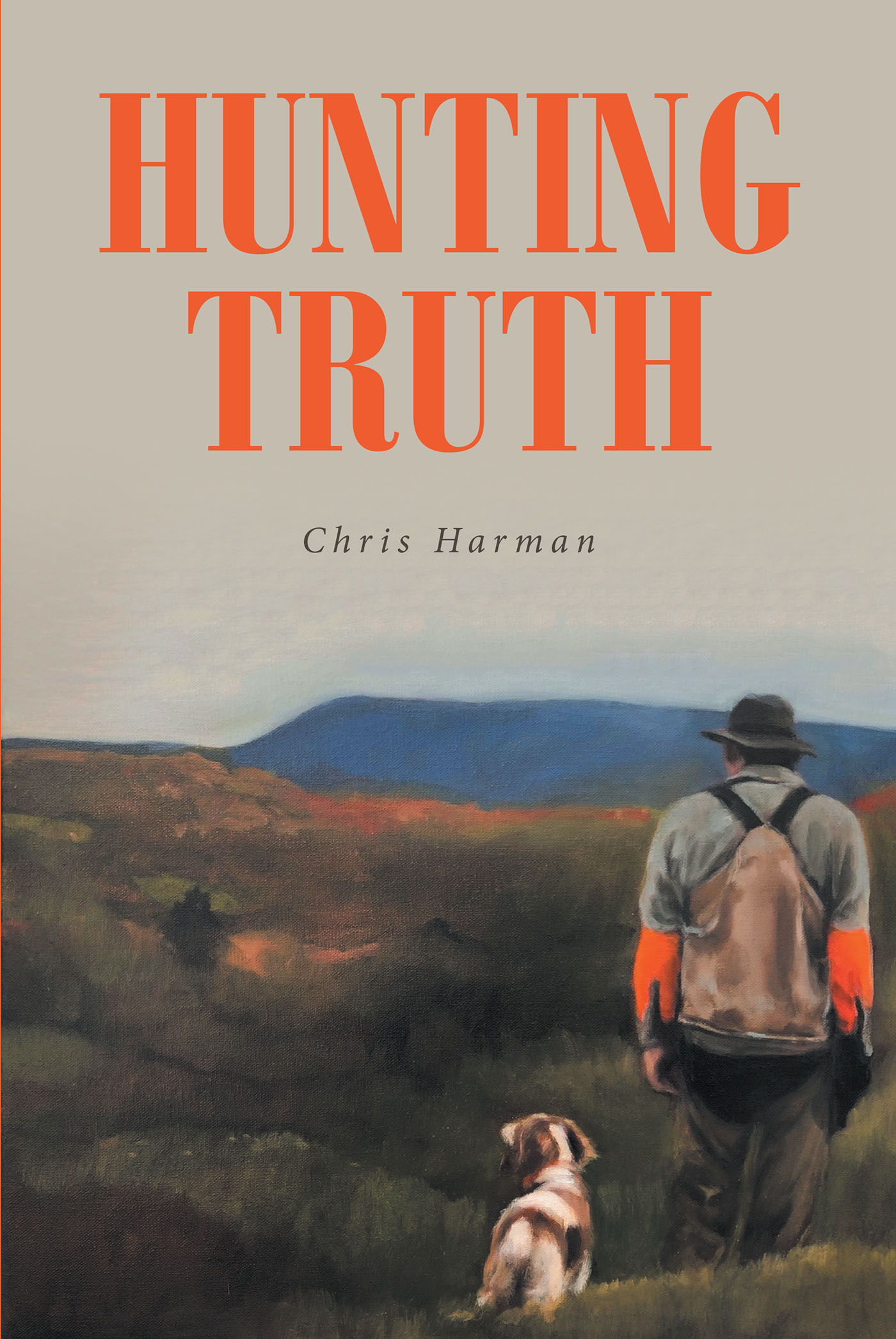 Author Chris Harman’s New Book, "Hunting Truth," Shows How Simple Pleasures in Nature Can Lead to a Deeper Personal Relationship with Jesus Christ