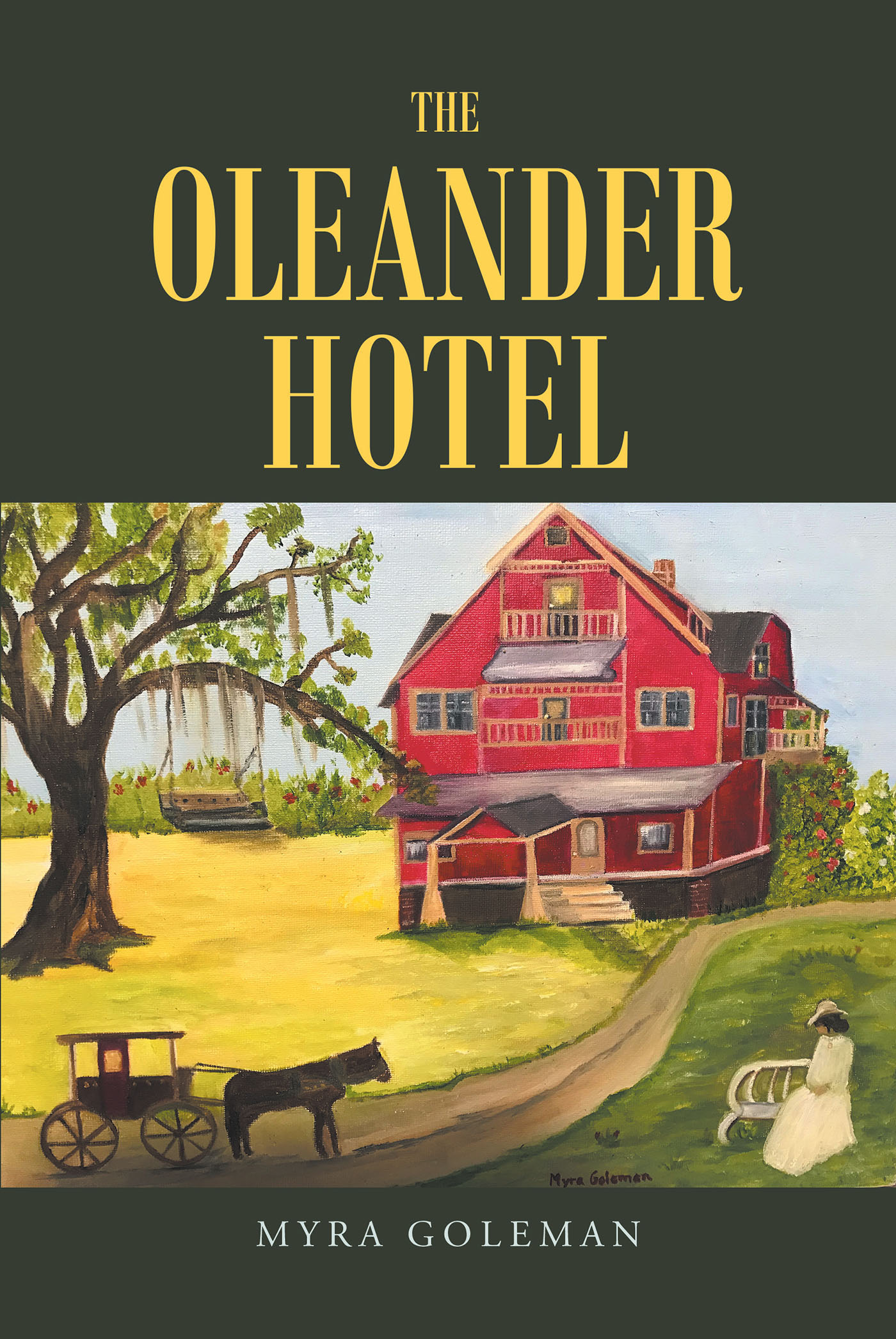 Author Myra Goleman’s New Book, "The Oleander Hotel," is a Heartwarming Story That Centers Around a Young Girl Who Lands Her Dream Job at the Gorgeous Oleander Hotel