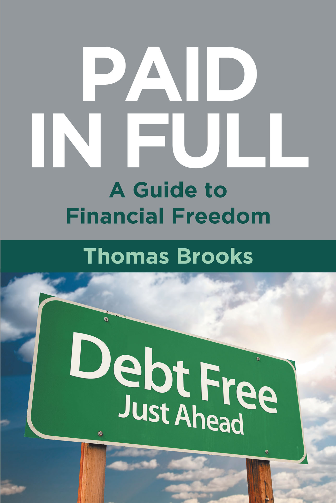 Author Thomas Brooks’s New Book, “Paid in Full—A Guide to Financial Freedom,” is a Useful Resource for Those Seeking Better Financial Management