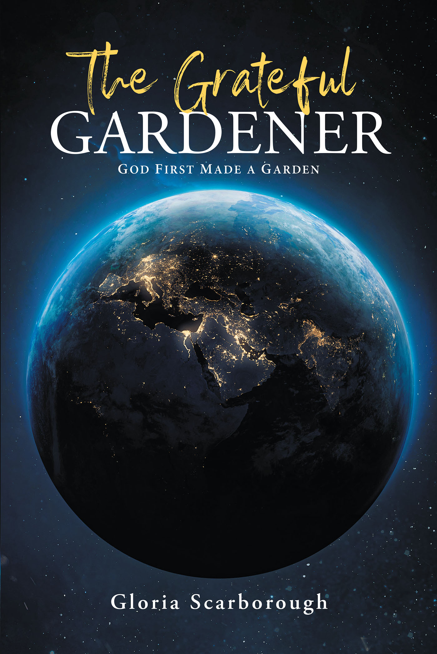 Gloria Scarborough’s New Book, "The Grateful Gardener: God First Made a Garden," is a Thoughtful and Refreshing Collection of Poetry That Showcases Nature and God