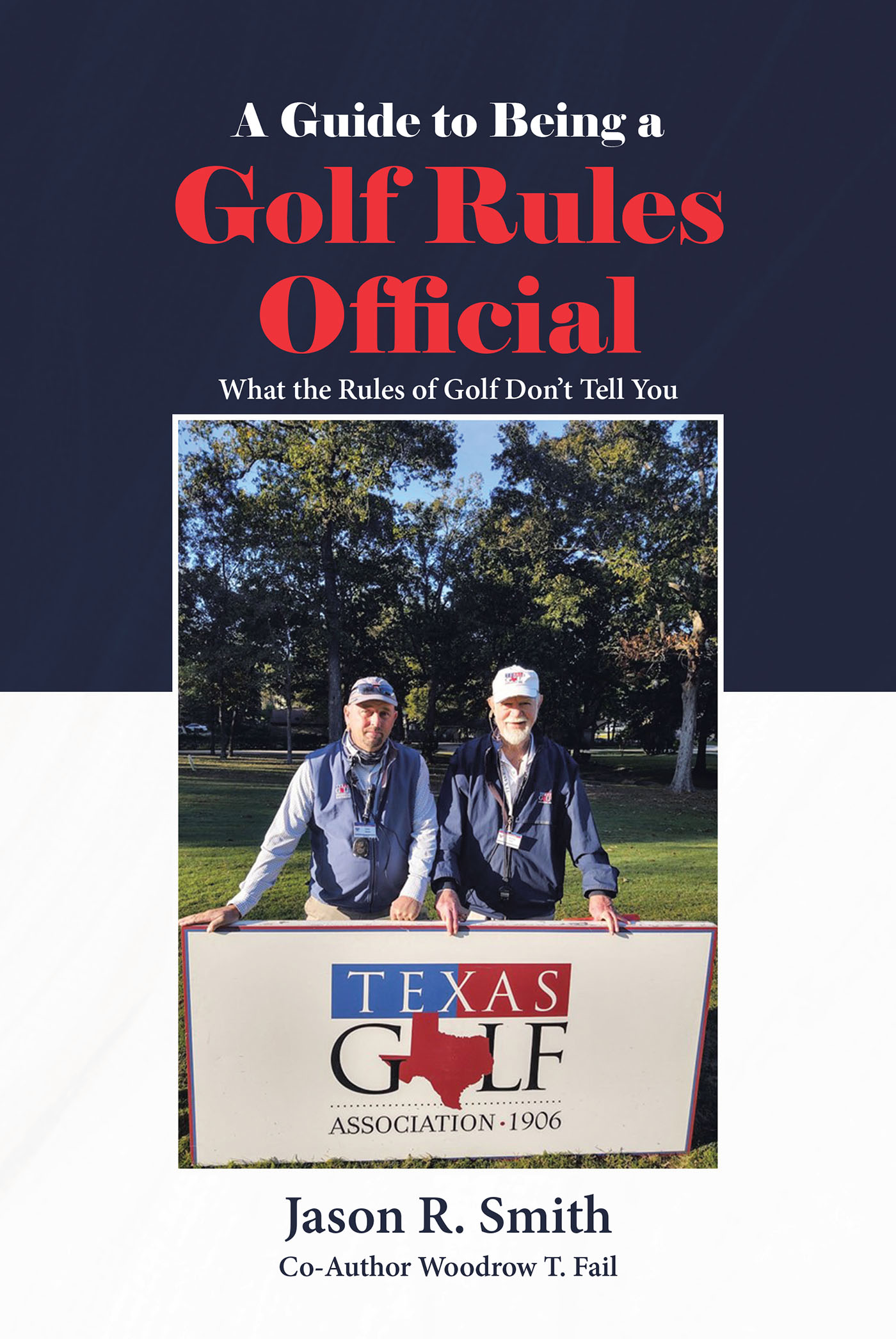 Jason R. Smith & Woodrow T. Fail’s New Book, "A Guide to Being a Golf Rules Official," is an Instructive & Comprehensive Look at What It Takes to Become a Golf Referee