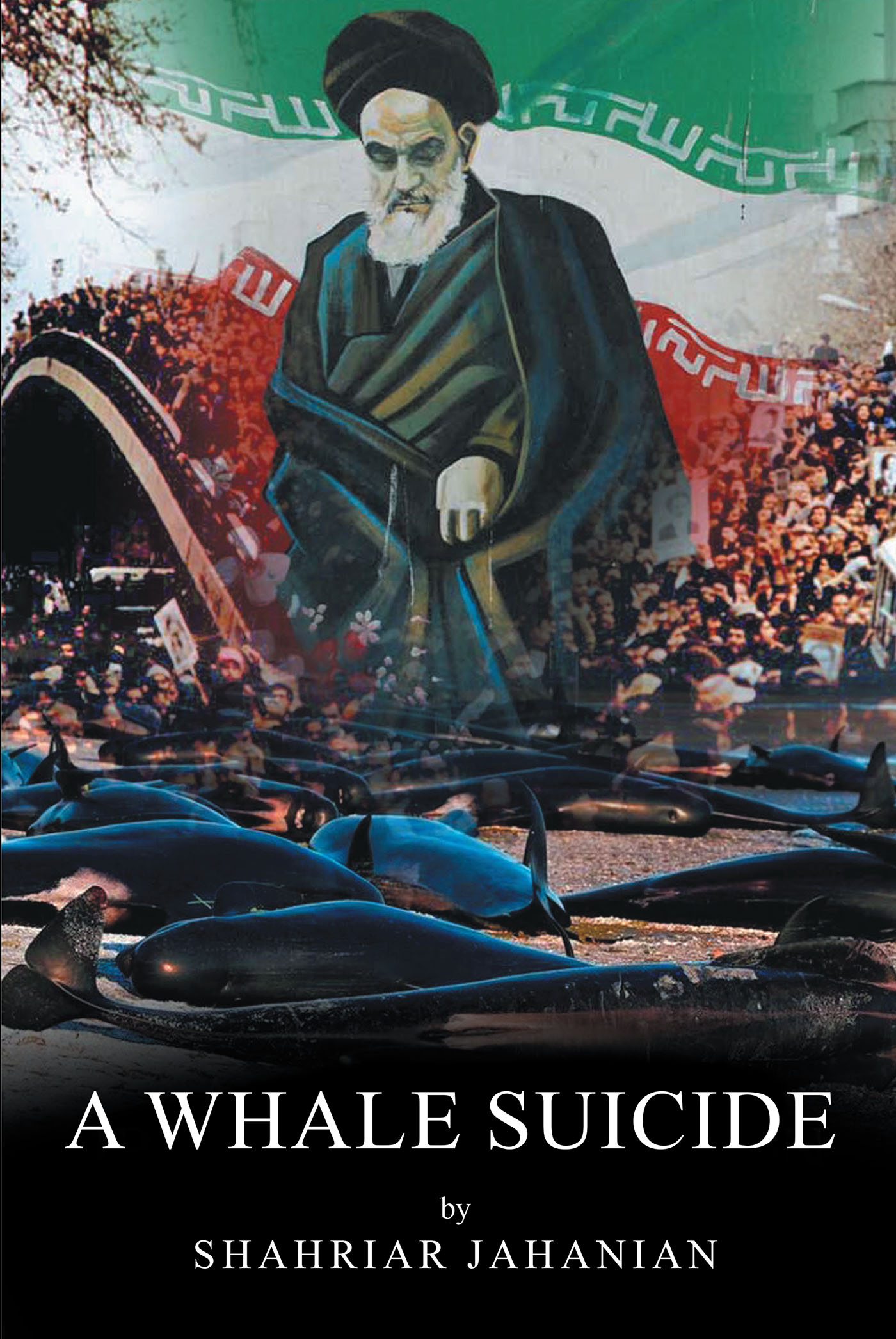 Author Shahriar Jahanian’s New Book, "A Whale Suicide," Reveals the Toll of the Iranian Revolution, as Told Through the Eye-Witness Account of the Author's Dear Friend