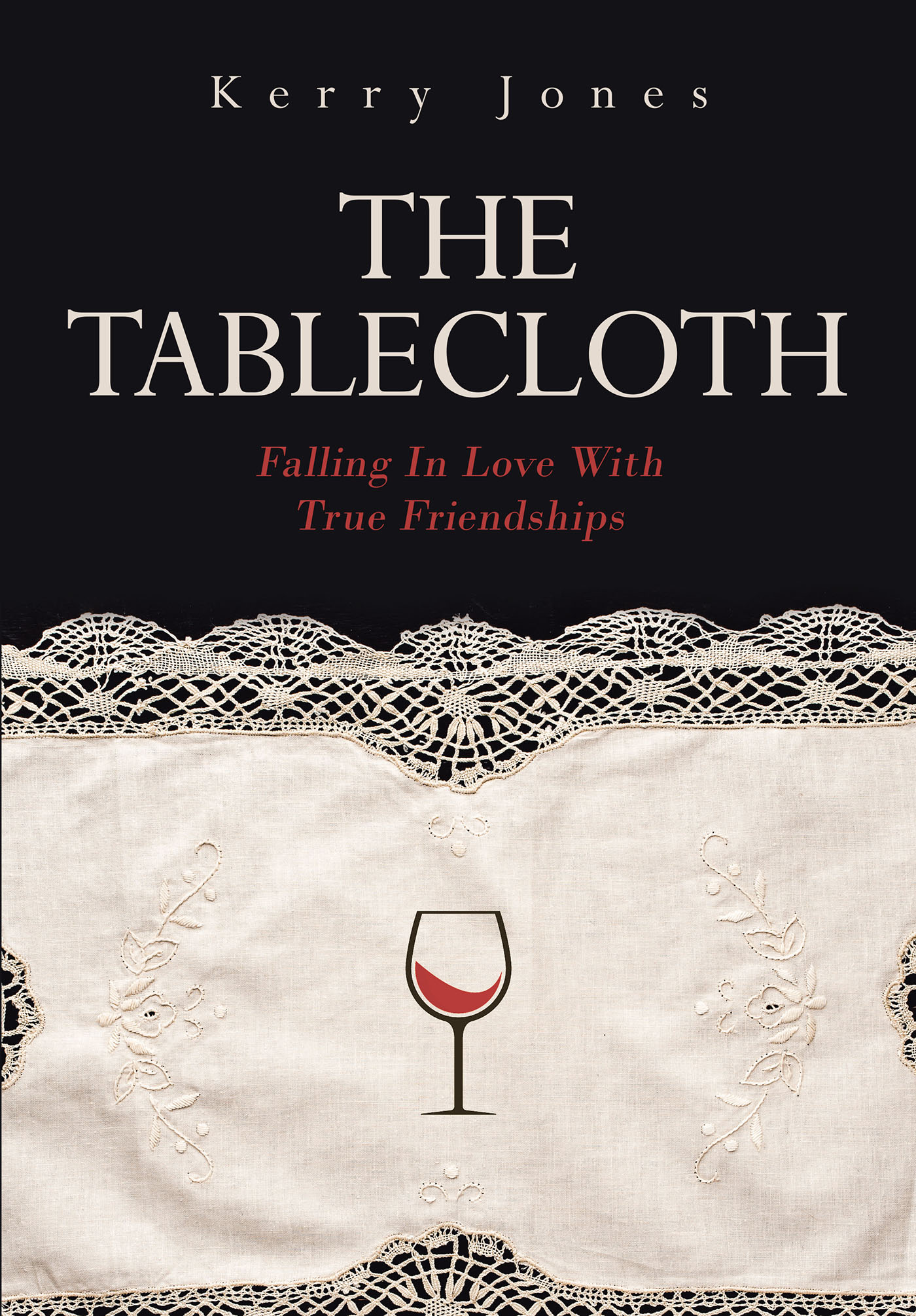 Author Kerry Jones’s New Book, “THE TABLECLOTH: Falling In Love With True Friendships,” Follows BJ Slone Who is Always "Moving It and Doing It" in Life