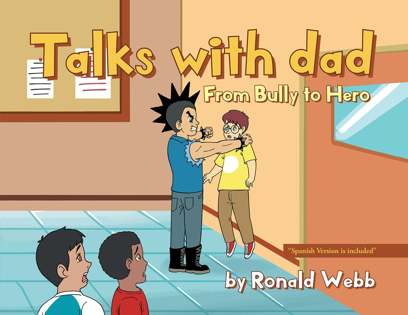 Author Ronald Webb’s New Book, "Talks with Dad: From Bully to Hero," is a Heartfelt Story of a Young Bully Who Begins Making Important Choices to Turn His Life Around