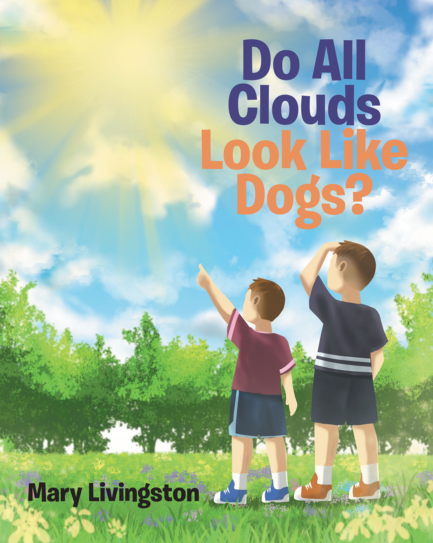 Author Mary Livingston’s New Book "Do All Clouds Look Like Dogs?" is a Riveting Story of Two Brothers Who Find a New Outdoor Activity They Can Enjoy Together