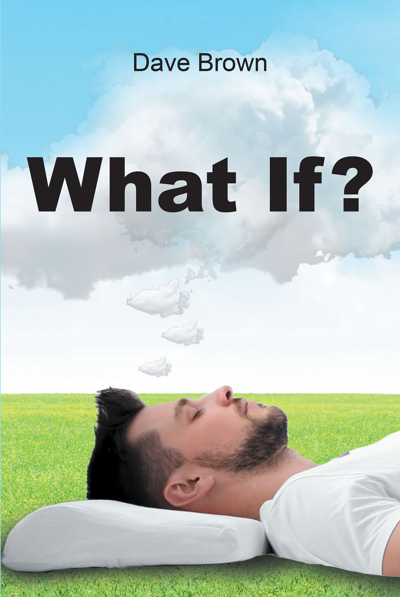 Author David Brown’s New Book, "What if?" is a Fascinating Tale That Follows the Adventures of a Man Who is Granted an Incredible Ability to Bend Reality to His Will