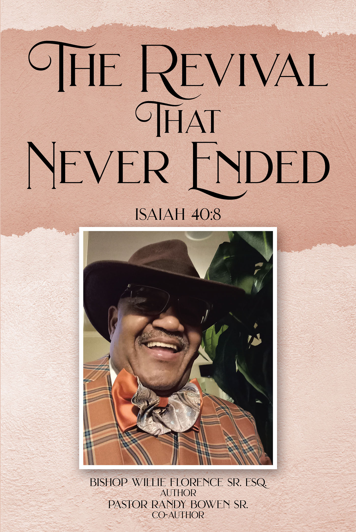 Willie Florence Sr’s Newly Released "The Revival That Never Ended" is a Powerful Account of an Impactful Revival Experience