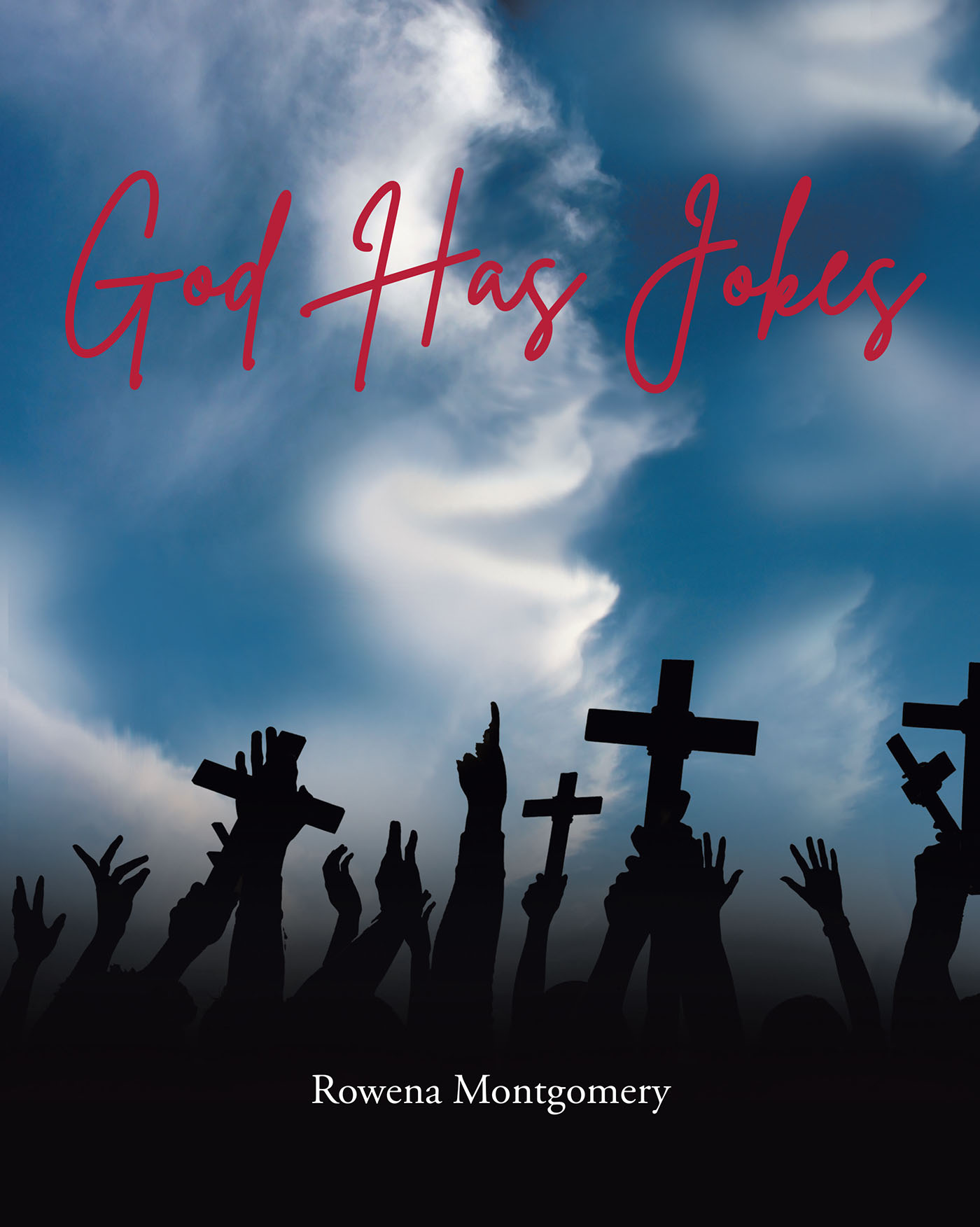 Rowena Montgomery’s Newly Released "God Has Jokes" is a Thoughtful Collection of Prayers and Reflections That Will Encourage and Comfort