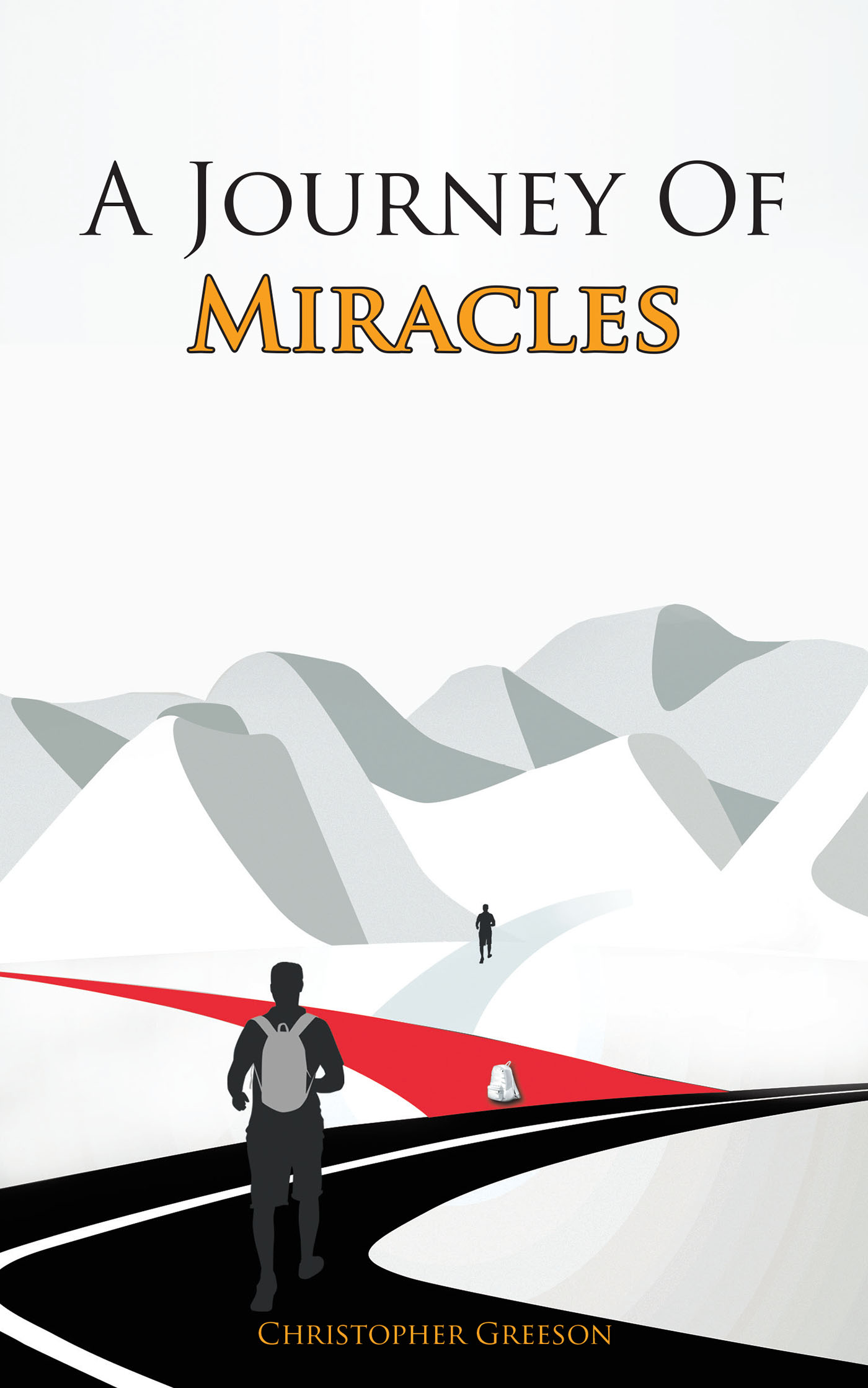 Christopher Greeson’s Newly Released "A Journey Of Miracles" is a Personal Reflection on Momentous Occasions Within the Author’s Life