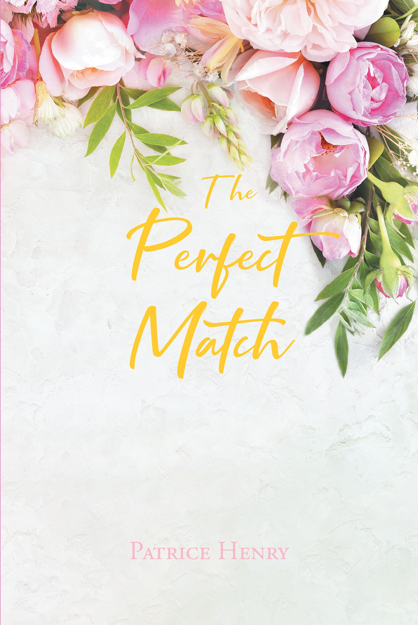 Patrice Henry’s Newly Released "The Perfect Match" is an Encouraging Discussion of the Variables That Go Into a Positive, Productive Relationship