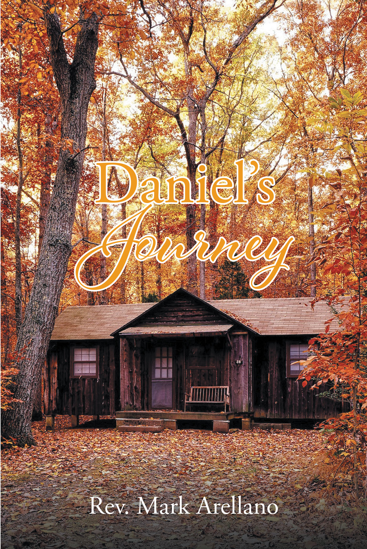 Rev. Mark Arellano’s Newly Released "Daniel’s Journey" is a Thought-Provoking Short Story That Follows the Personal and Spiritual Life of an Extraordinary Man