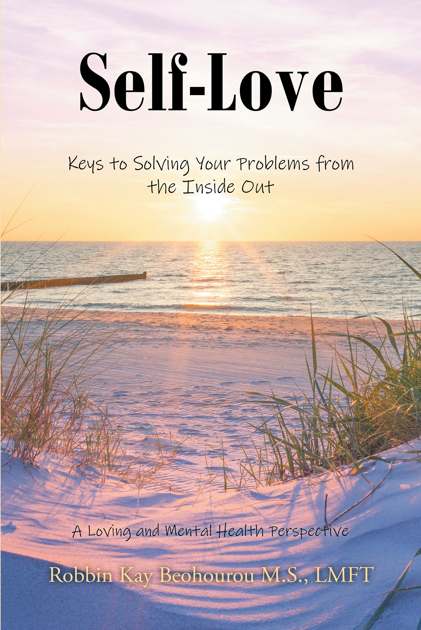 Robbin Kay Beohourou M.S. LMFT’s Newly Released “Self-Love: Keys to Solving Your Problems from the Inside Out” is an Interactive Therapeutic Exercise
