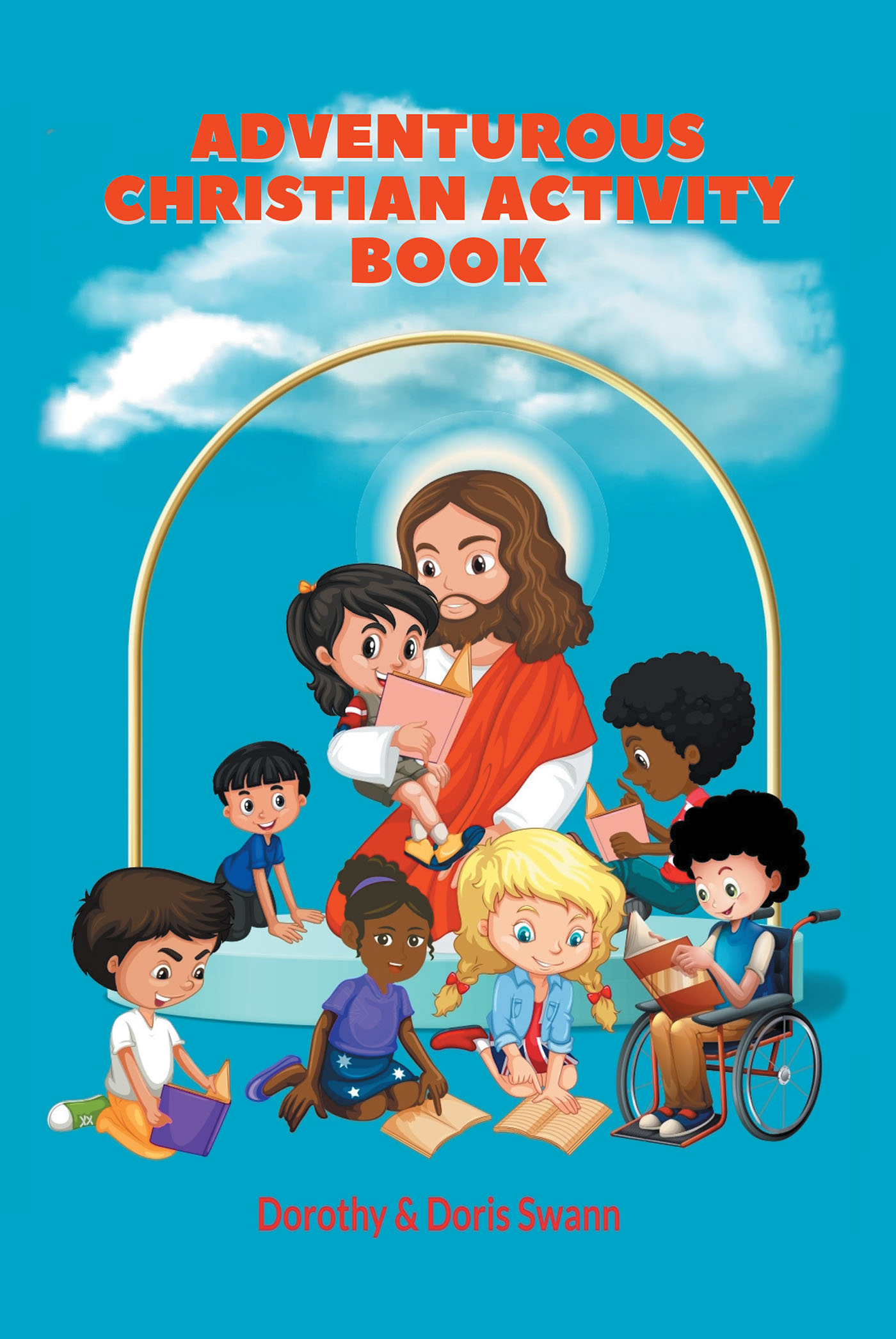 Dorothy and Doris Swann’s Newly Released "Adventurous Christian Activity Book" is a Fun Collection of Interactive Activities Meant to Stimulate the Mind
