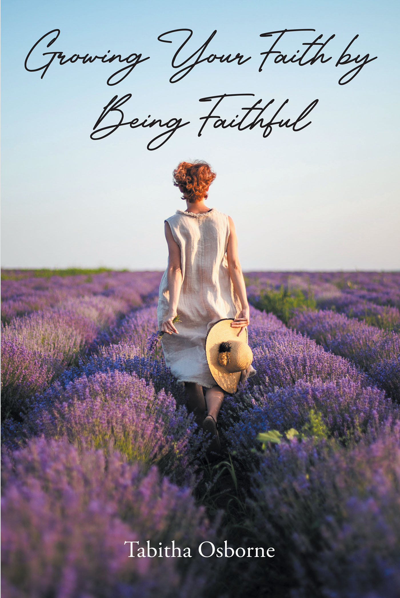 Tabitha Osborne’s Newly Released "Growing Your Faith by Being Faithful" is an Empowering Devotional That Will Offer Spiritual Sustenance All Year