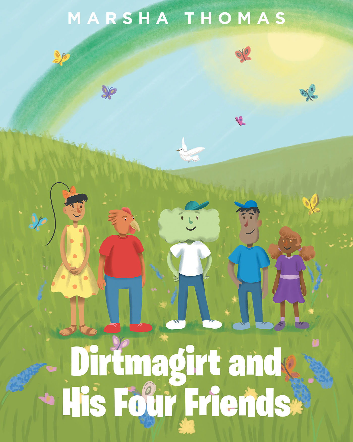 Marsha Thomas’s Newly Released "Dirtmagirt and His Four Friends" is a Unique Tale of Friendship and an Important Lesson of Faith
