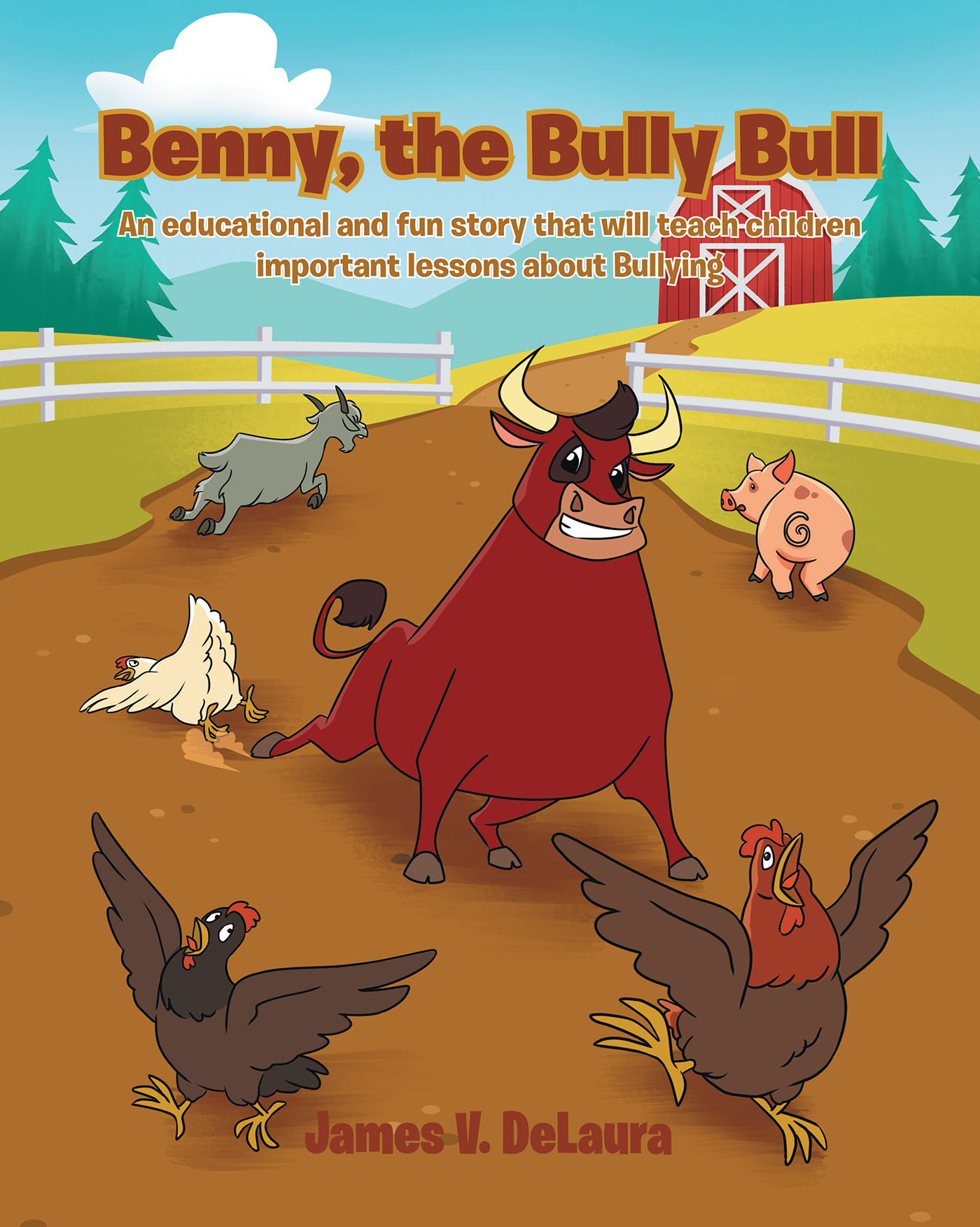 James V. DeLaura’s Newly Released “Benny, the Bully Bull” is an Educational Narrative That Aids in Teaching Positive Responses to Bullying Behavior