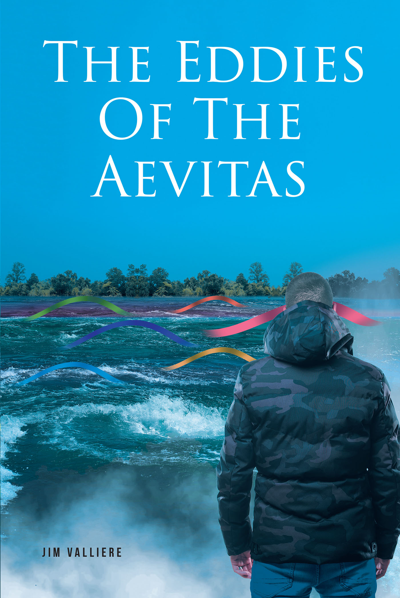 Jim Valliere’s New Book, “The Eddies of the Aevitas,” Follows a Man Who is Swept Up Into a Journey Across Time That Holds the Key to the Ultimate Truths and His Future