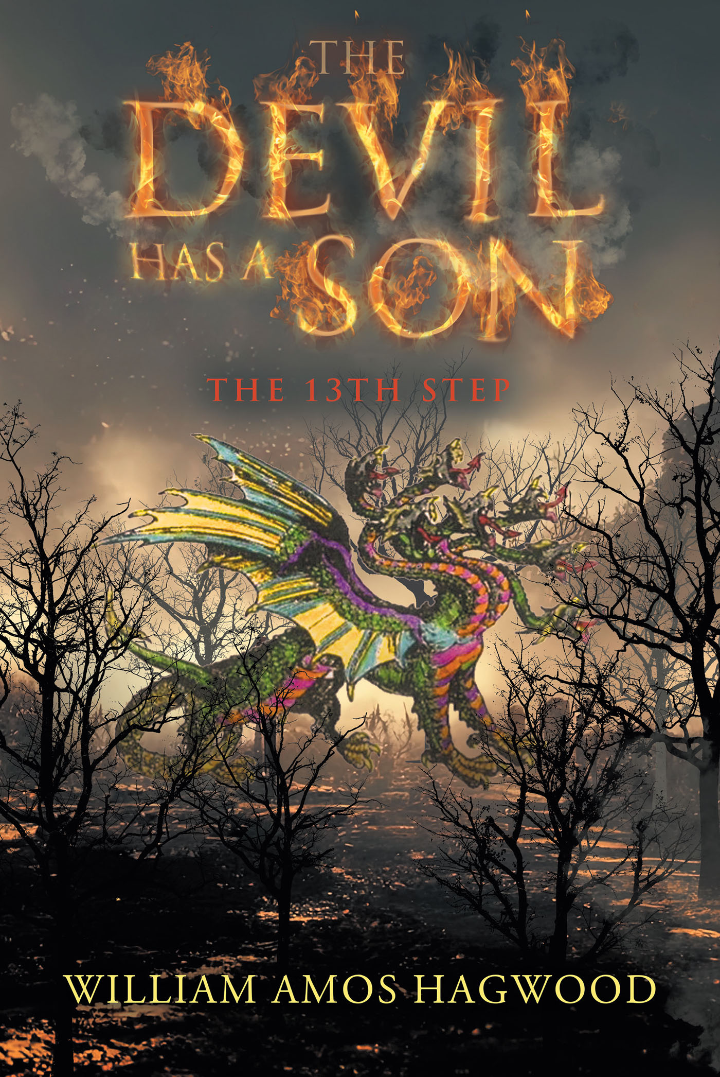Author William Amos Hagwood’s New Book, “The Devil Has a Son: The 13th Step,” Shares the Author’s Emotionally Taxing Experience of Spiritual Despair
