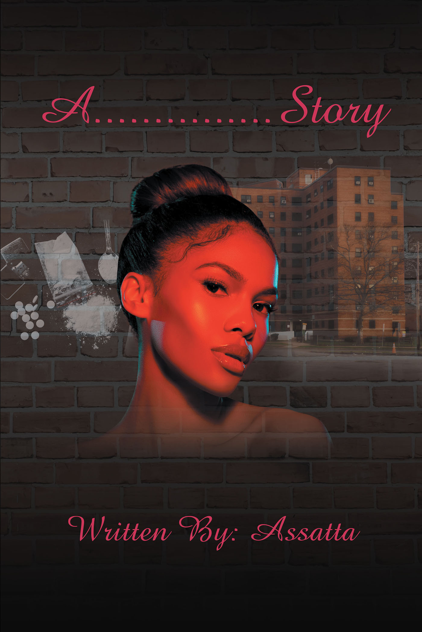 Author Assatta’s New Book, “A…………… Story,” Follows a Young Woman's Struggles to Discover Her Own Path in Life After the Death of Her Aunt Leaves Her World Shattered