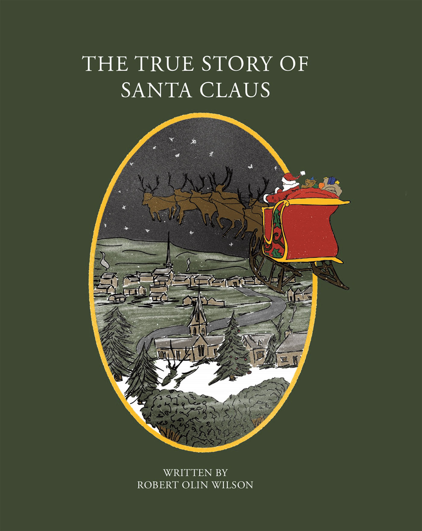 Author Robert Olin Wilson’s New Book, "The True Story of Santa Claus," is an Engaging Tale That Reveals How Kris Kringle Was Divinely Called to Become Santa Claus