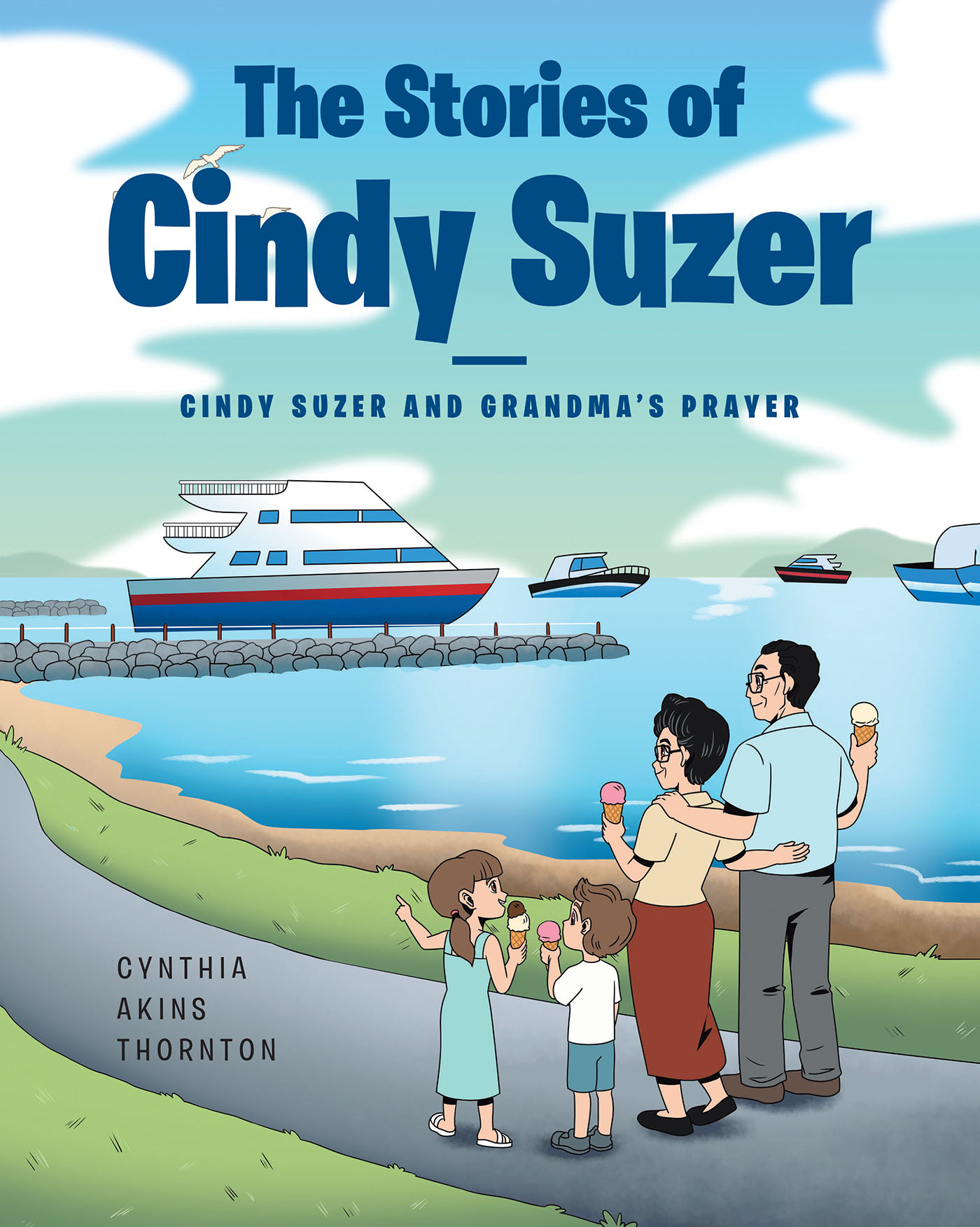 Author Cynthia Akins Thornton’s New Book, "The Stories of Cindy Suzer: Cindy Suzer and Grandma’s Prayer," is a Children’s Story with a Meaningful Lesson