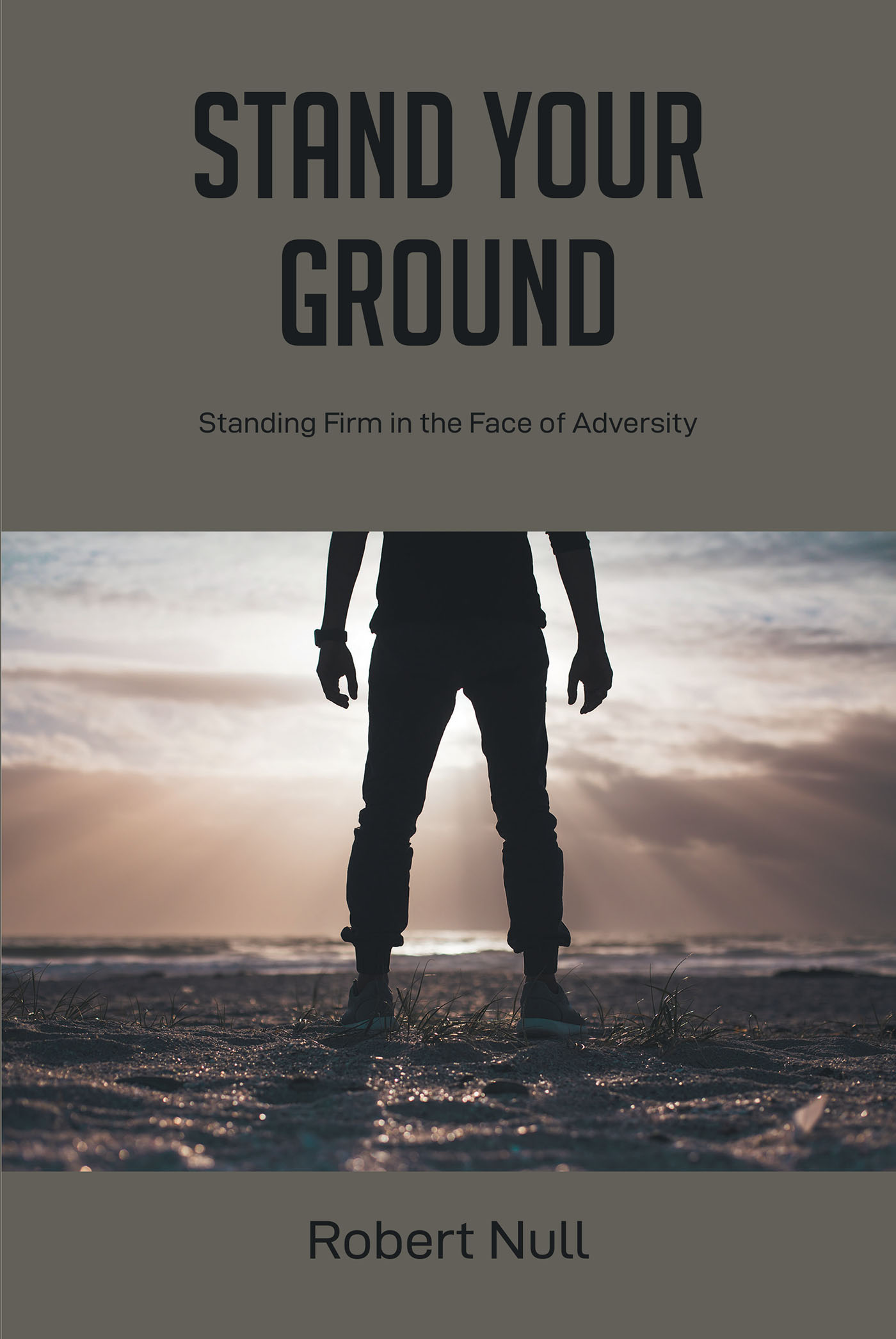 Author Robert Null’s New Book, "Stand Your Ground," Explores the Ways in Which God's Followers Can Stand in His Name and How Pastors Can Prepare Their Flock to do so