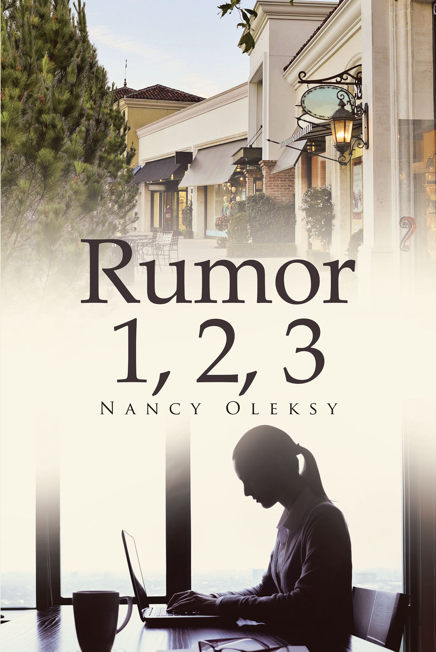 Author Nancy Oleksy’s New Book, "Rumor 1, 2, 3," is an Engaging Story of a Small Town That is Changed Forever When Three Small Rumors Spiral Into Something Much Greater