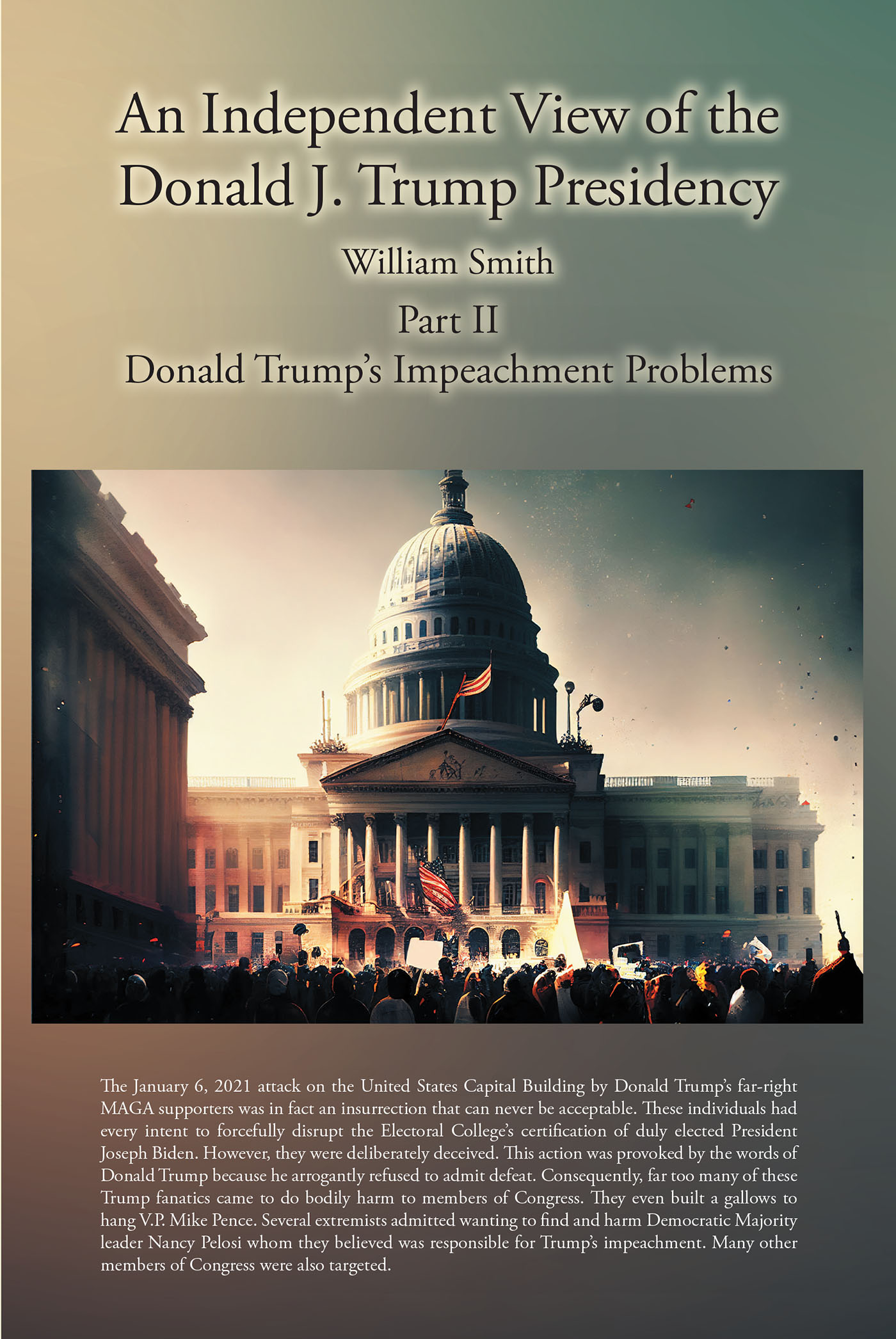 Author William Smith’s New Book, “An Independent View of the Donald J. Trump Presidency: Part II Donald Trump's Impeachment Problems,” is Released