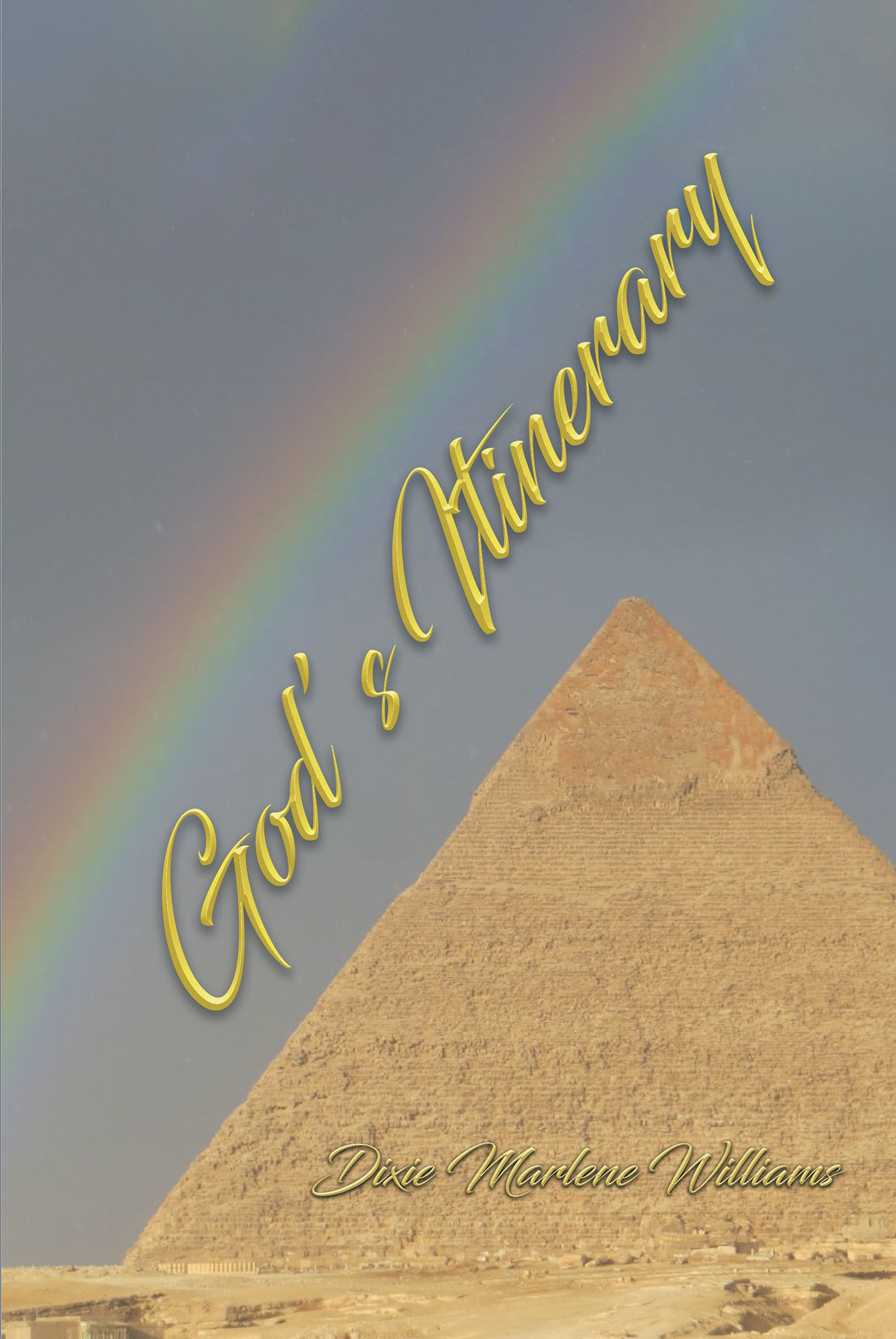 Author Dixie Marlene Williams’s New Book, "God's Itinerary," is a Thrilling Collection of Journal Entries That Document the Author's Incredible Journeys Around the World